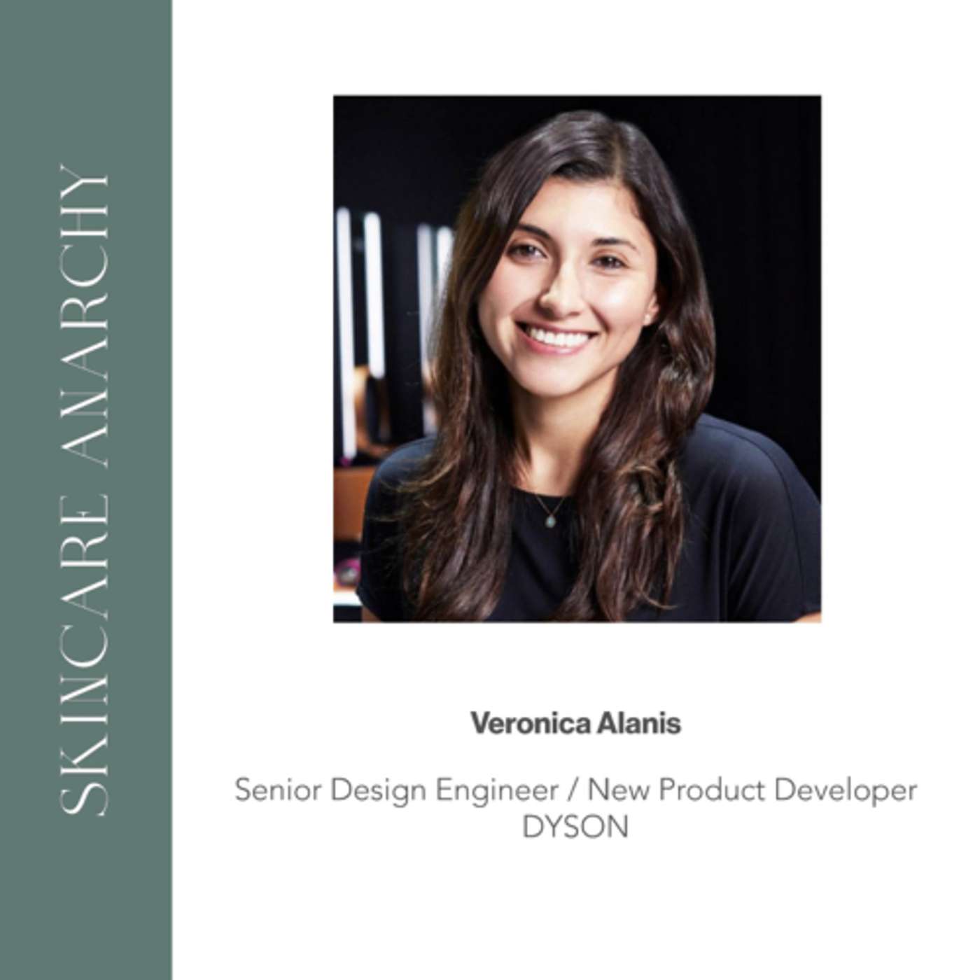 Veronica Alanis, Senior Design Engineer/ Senior Product Developer, DYSON