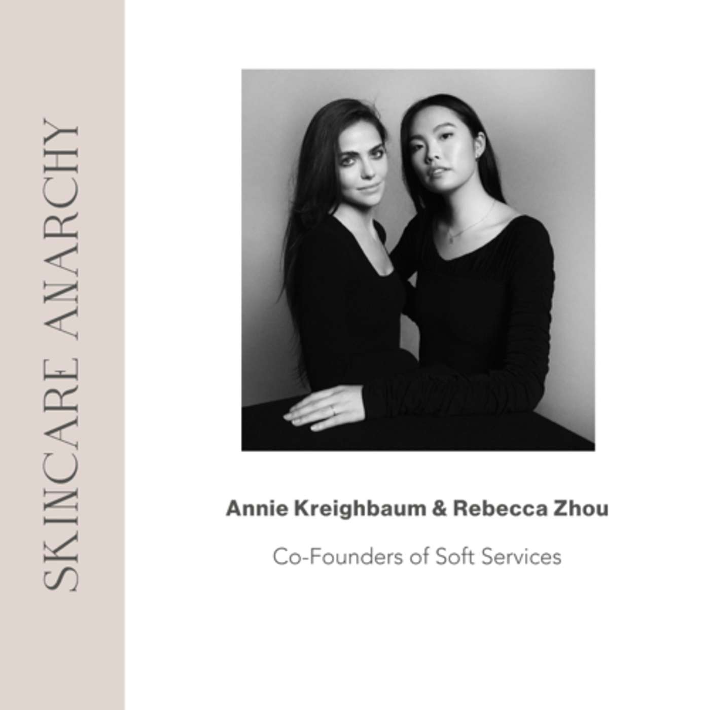 Annie Kreighbaum and Rebecca Zhou, Co-Founders of Soft Services Skincare