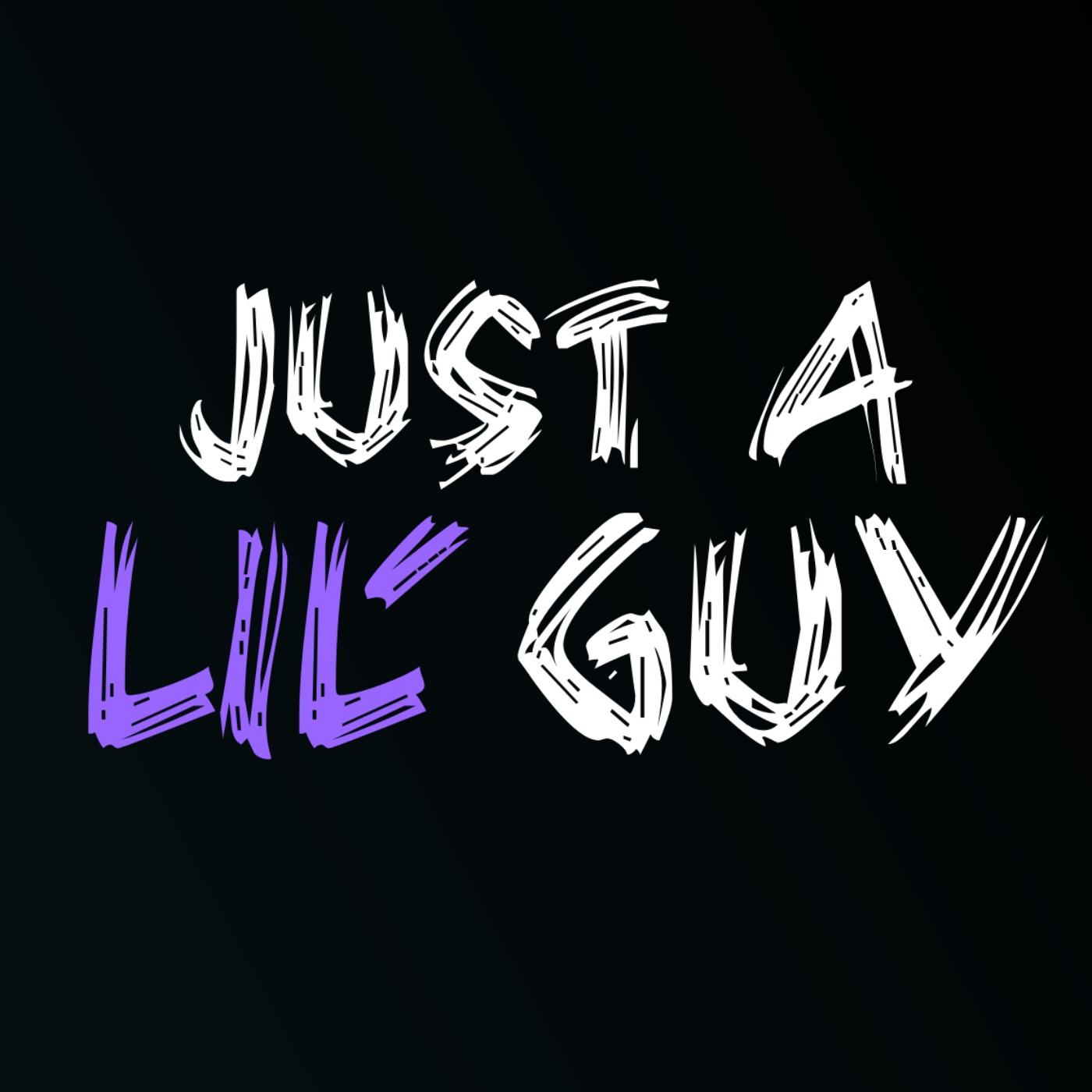 Just a Lil\' Guy