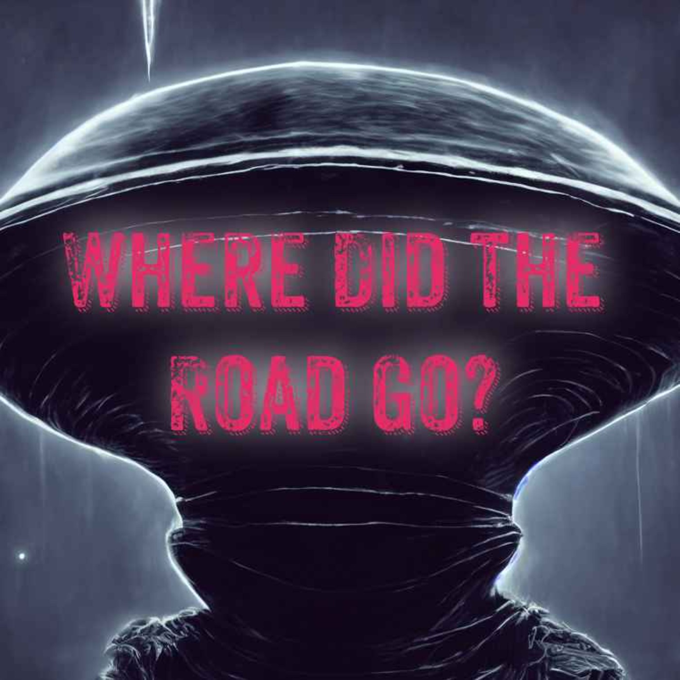 Where Did the Road Go?