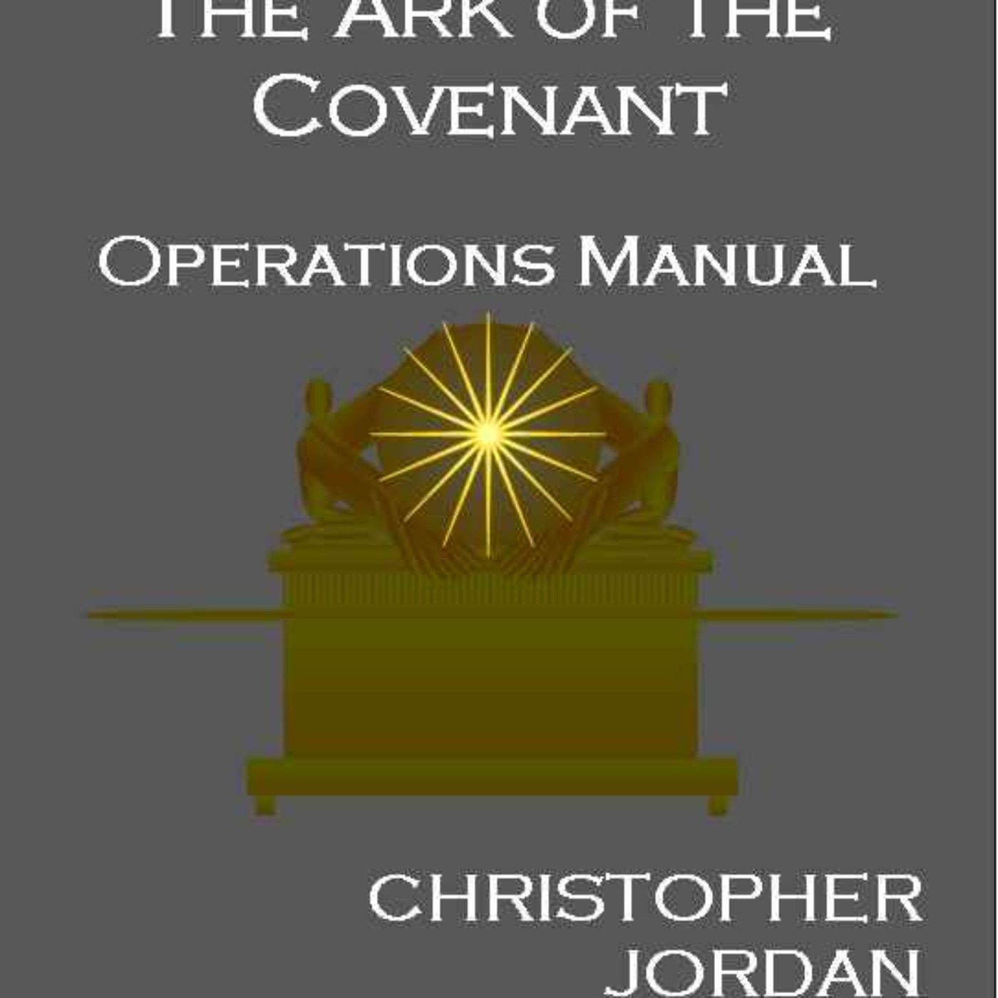 Christopher Jordan on The Ark of the Covenant - May 7, 2014
