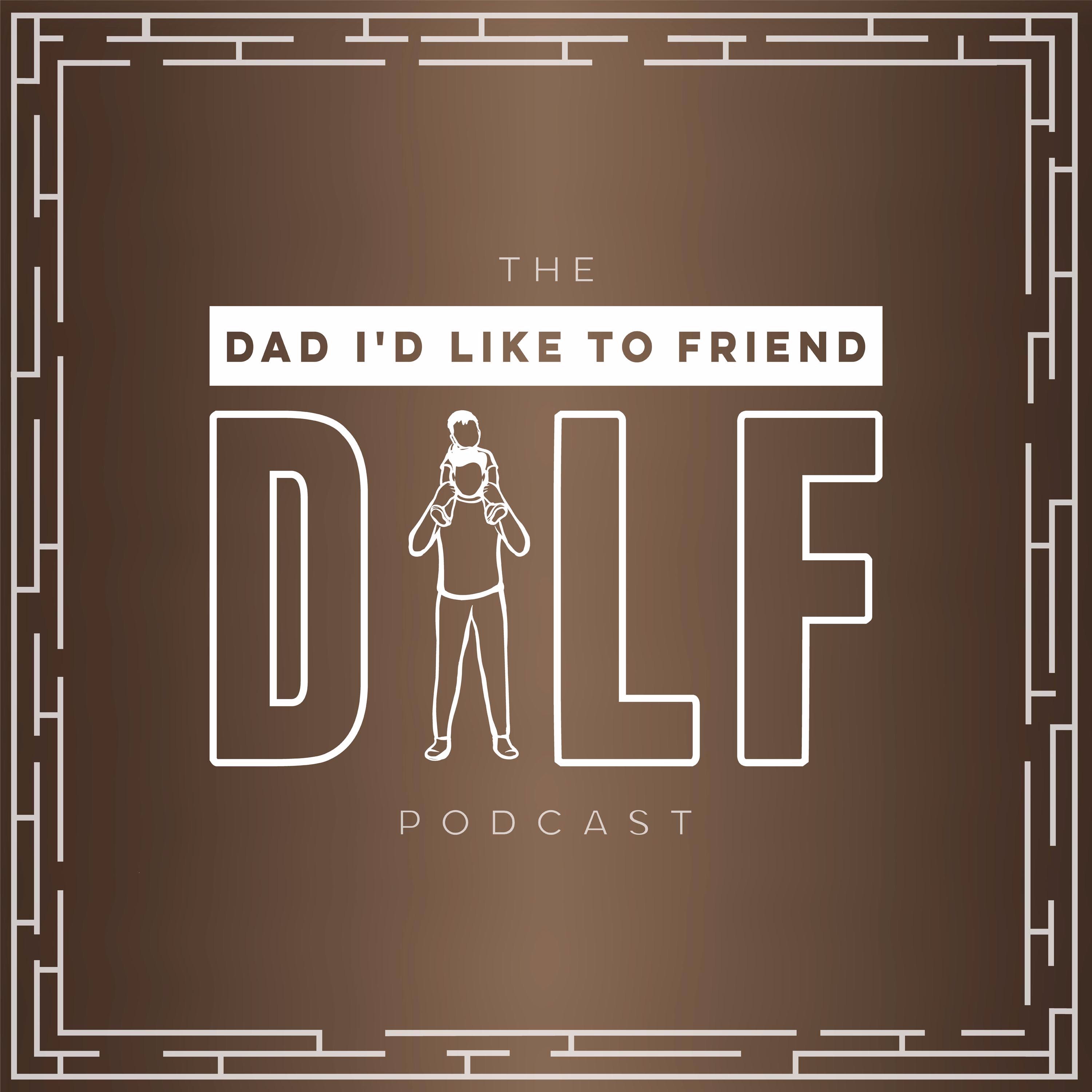 DILF (Dad I'd Like To Friend)