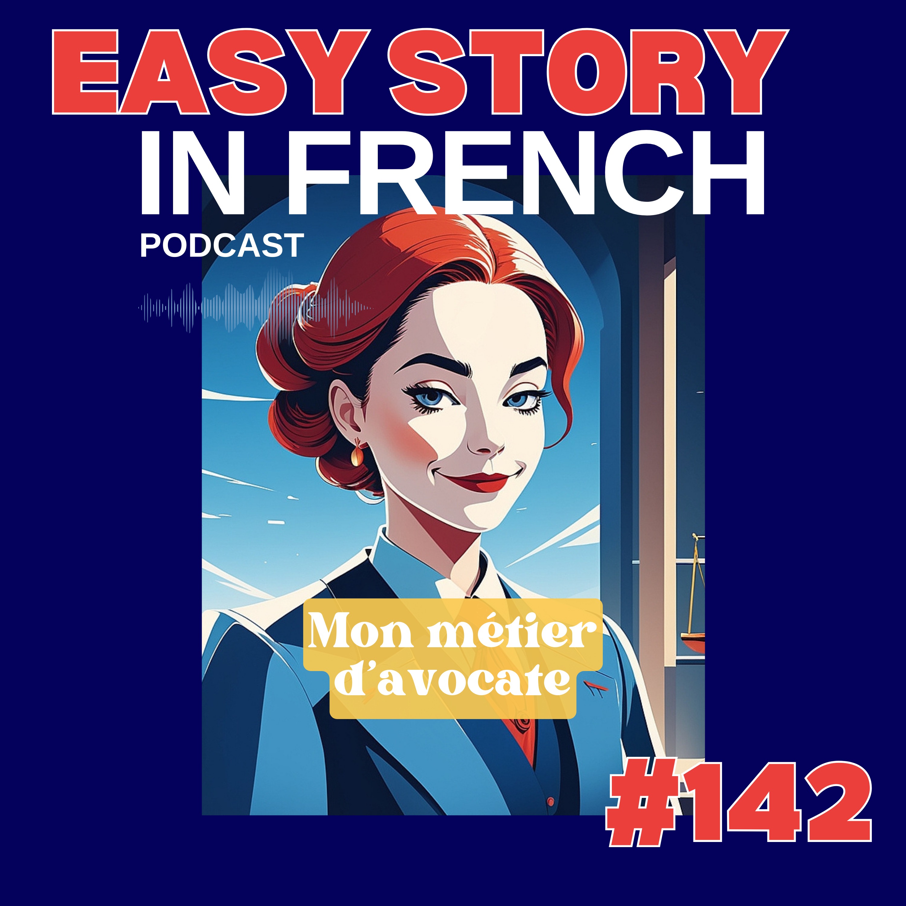 E142- Talking About Your Job In French In A Story: My job as a lawyer