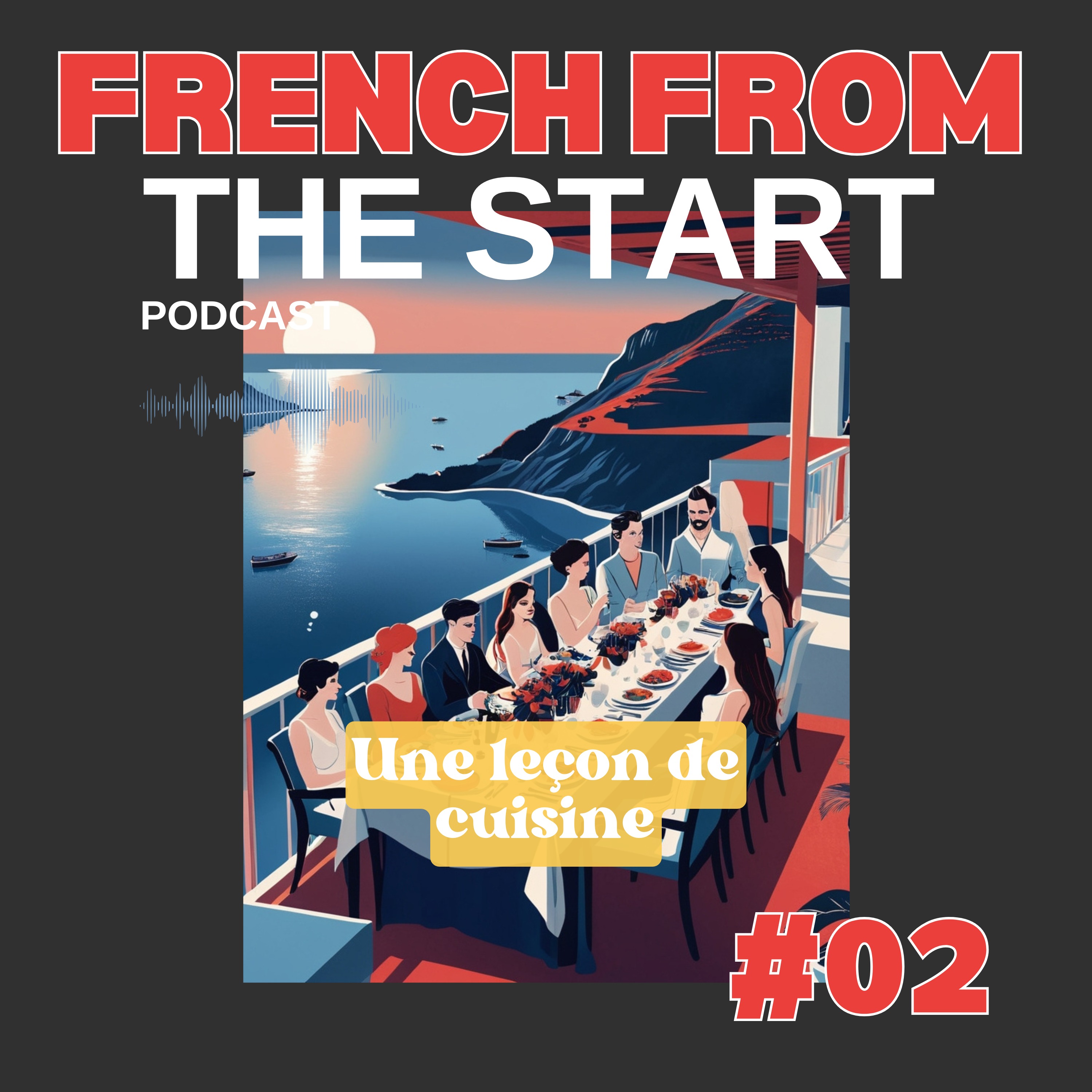 E02 - Learn French Through an Easy A2 Story: A Dinner Party in Bandol