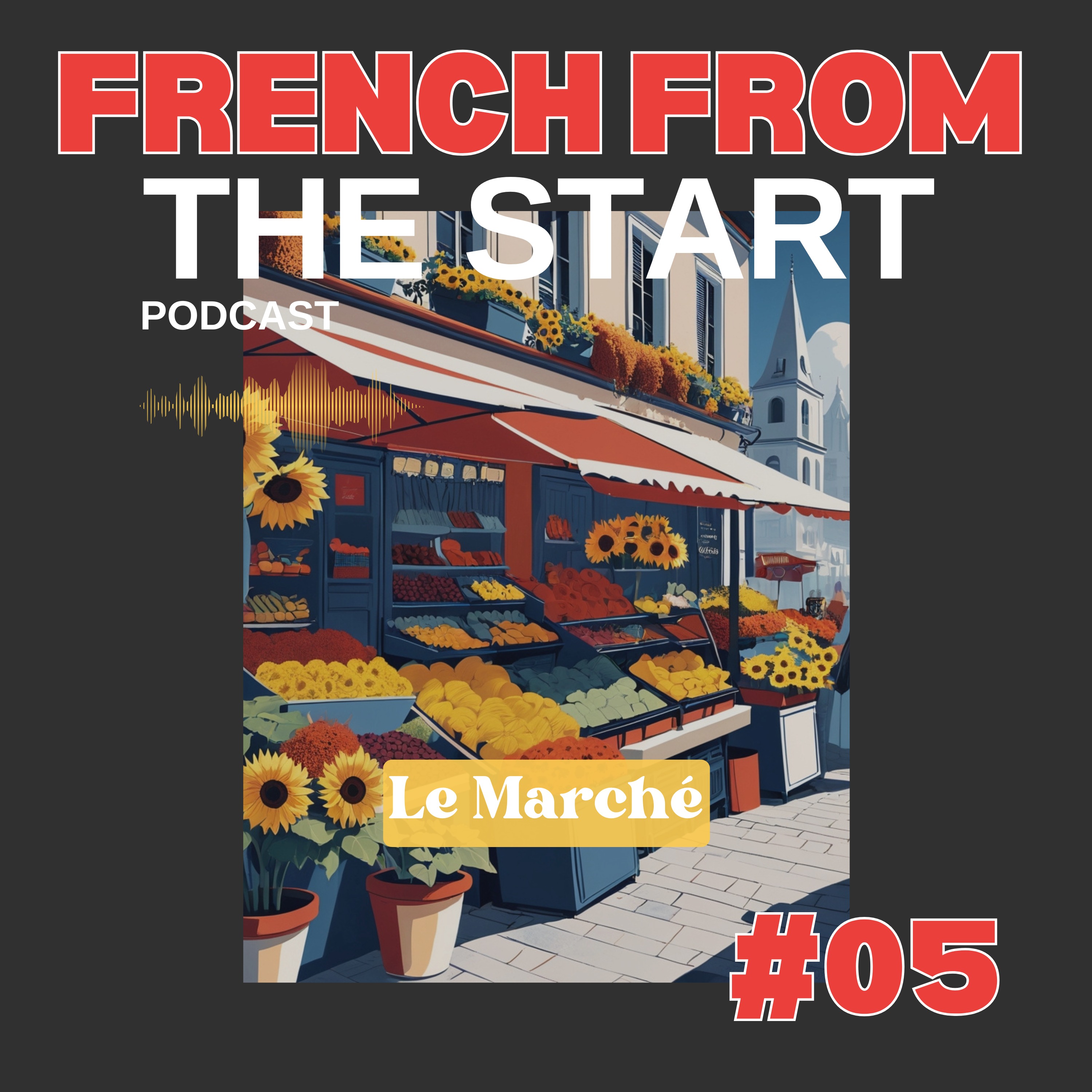 E05 - French From The Start - To The Sunday Market