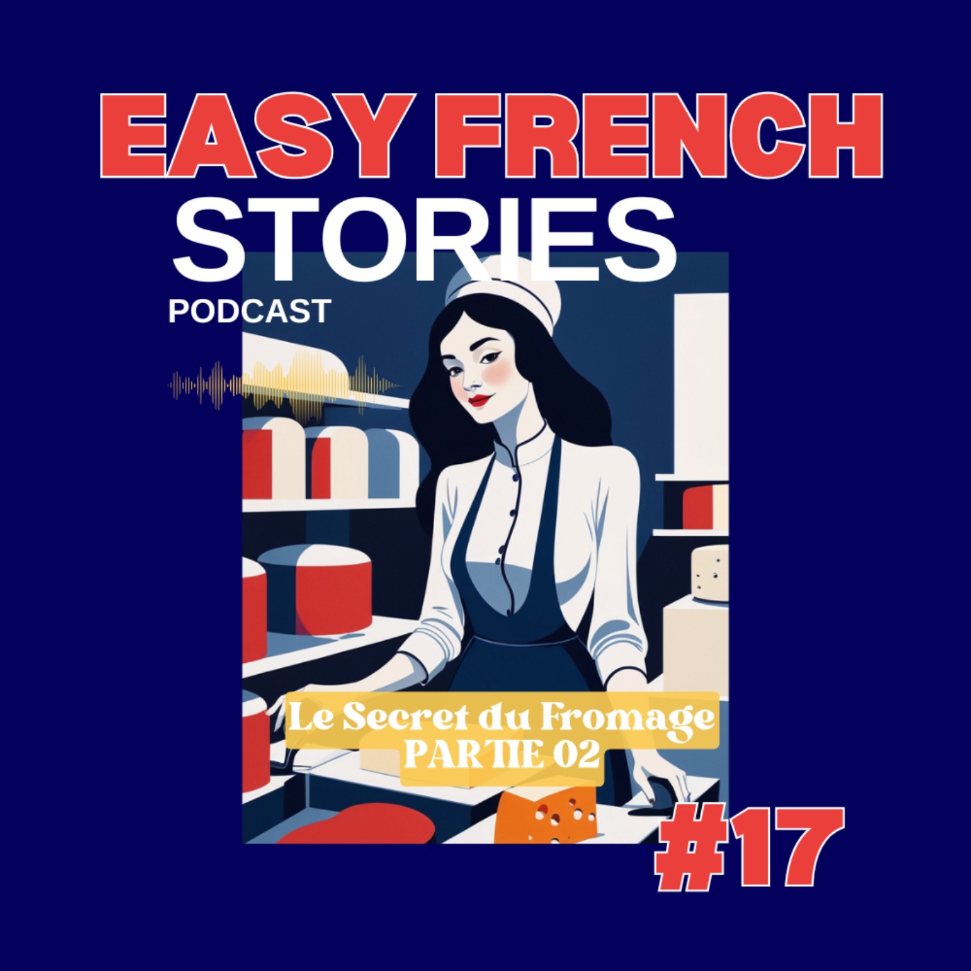 French Facts About Food - The Cheese Secret - PART 02