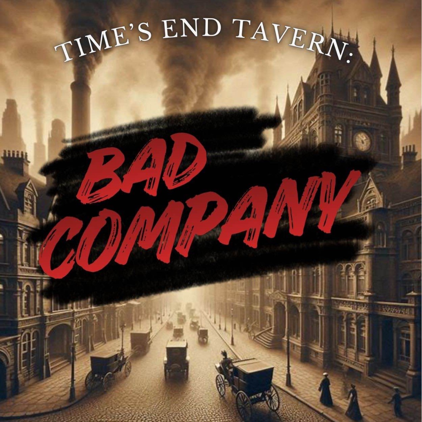 Time's End Tavern: Bad Company - Episode 21 episode artwork