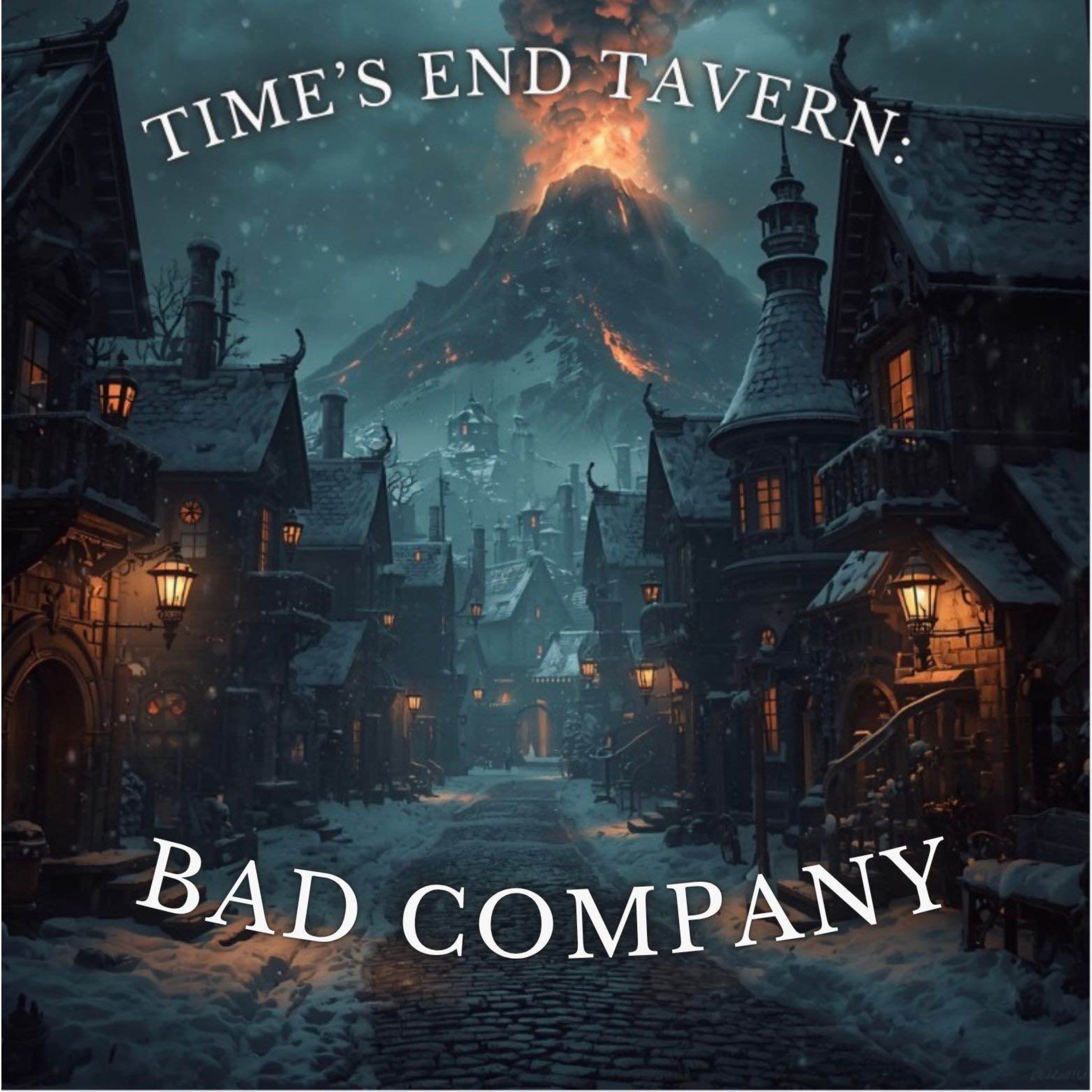 Time's End Tavern: Bad Company - Episode 24 episode artwork