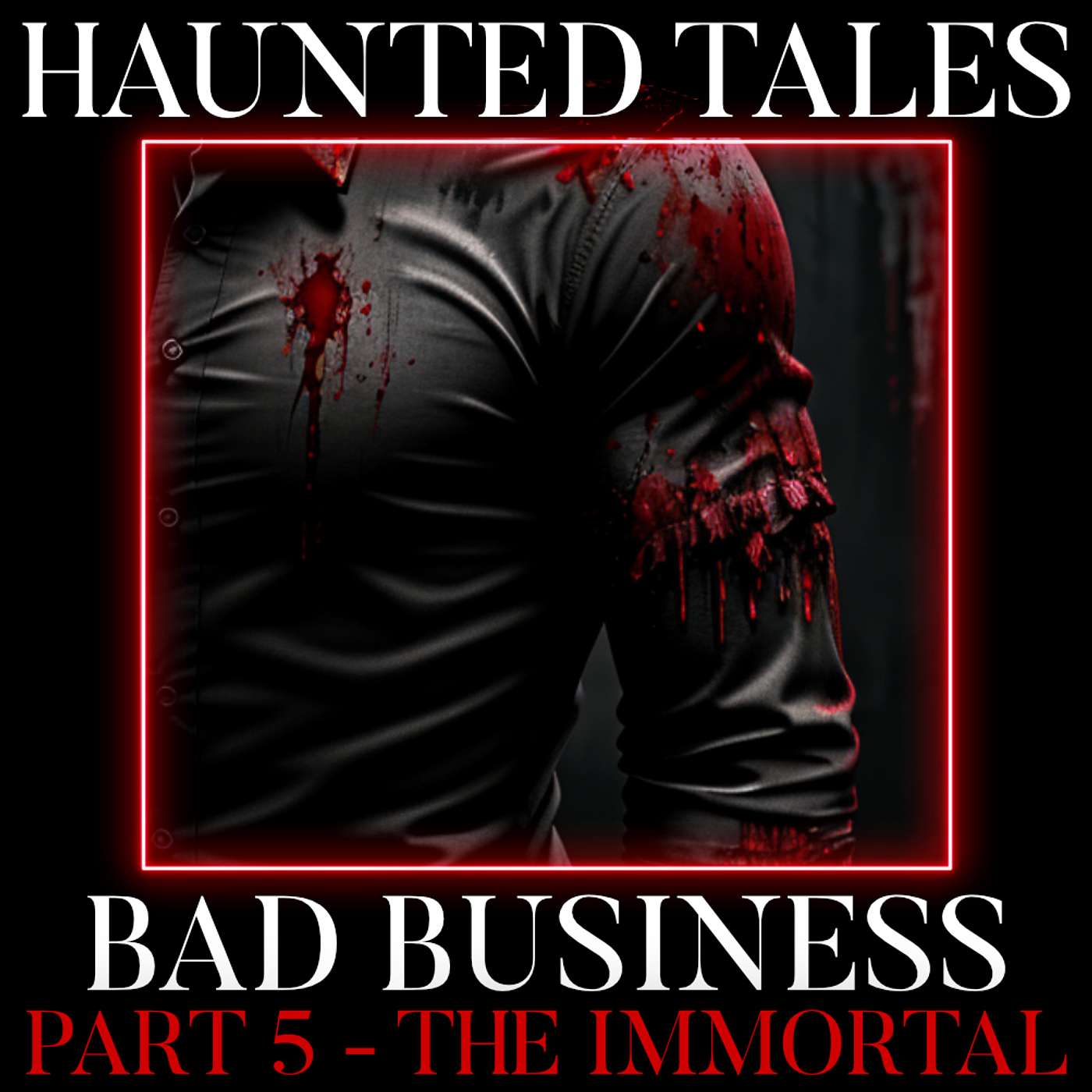 Bad Business | Part 5 - The Immortal