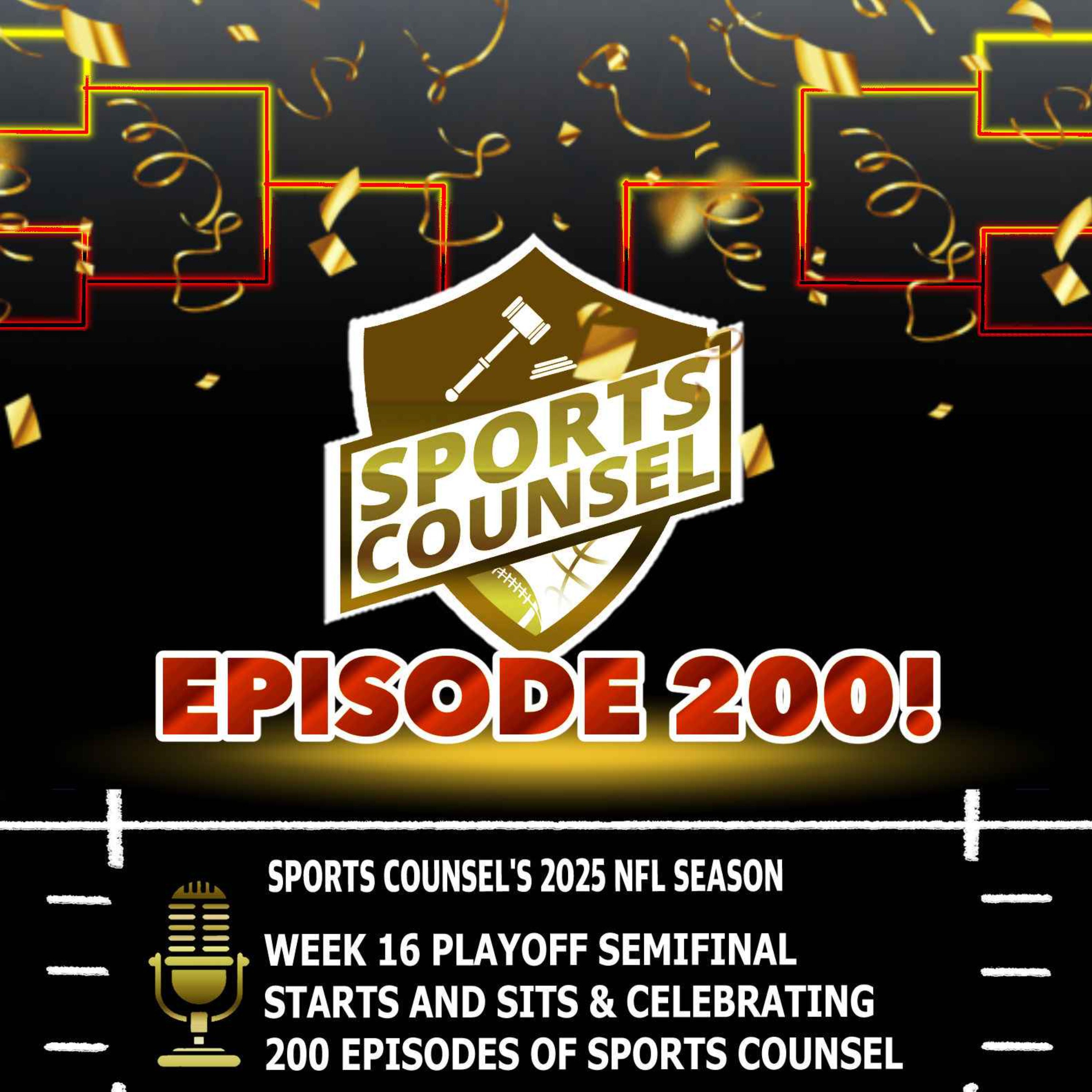 Episode 200! Week 16 Playoff Semifinal Starts and Sits and Celebrating 200 Episodes of Sports Counsel episode artwork