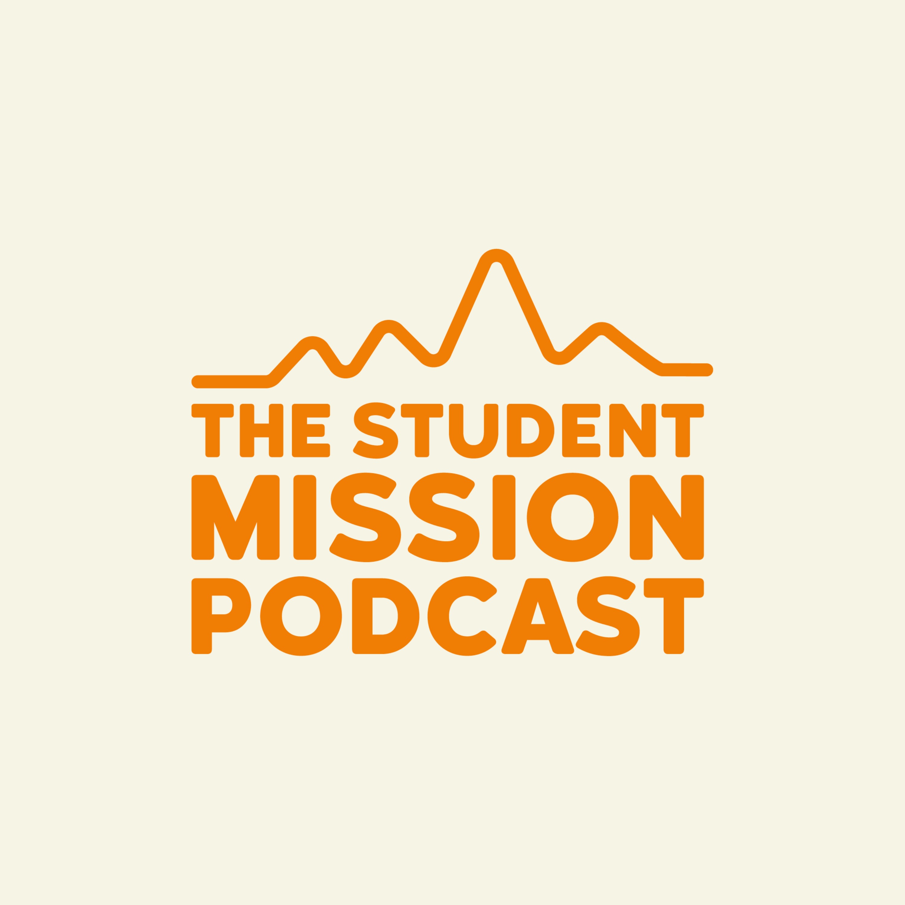 The Student Mission Podcast The Student Mission Podcast