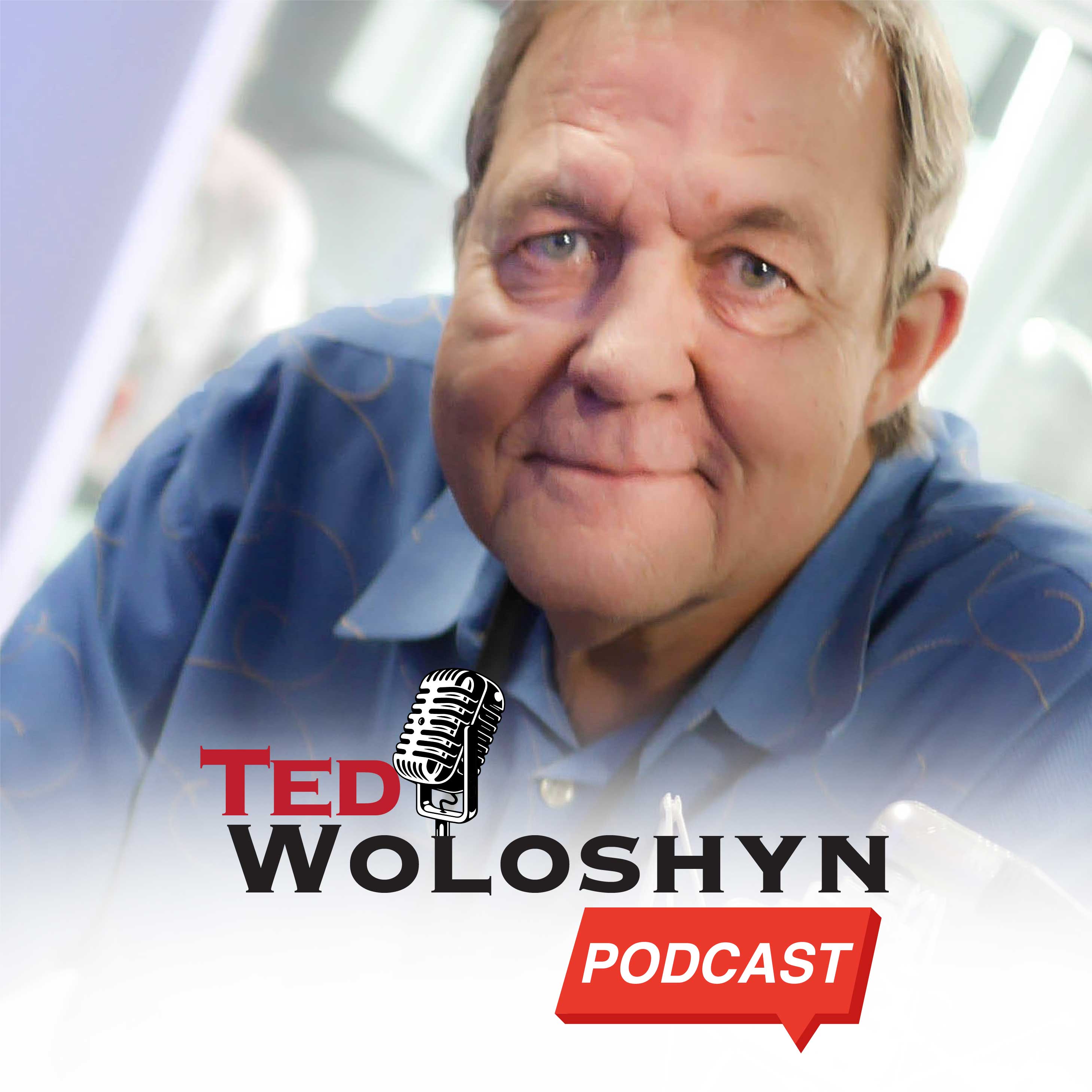 Ted Woloshyn Podcast - podcast cover