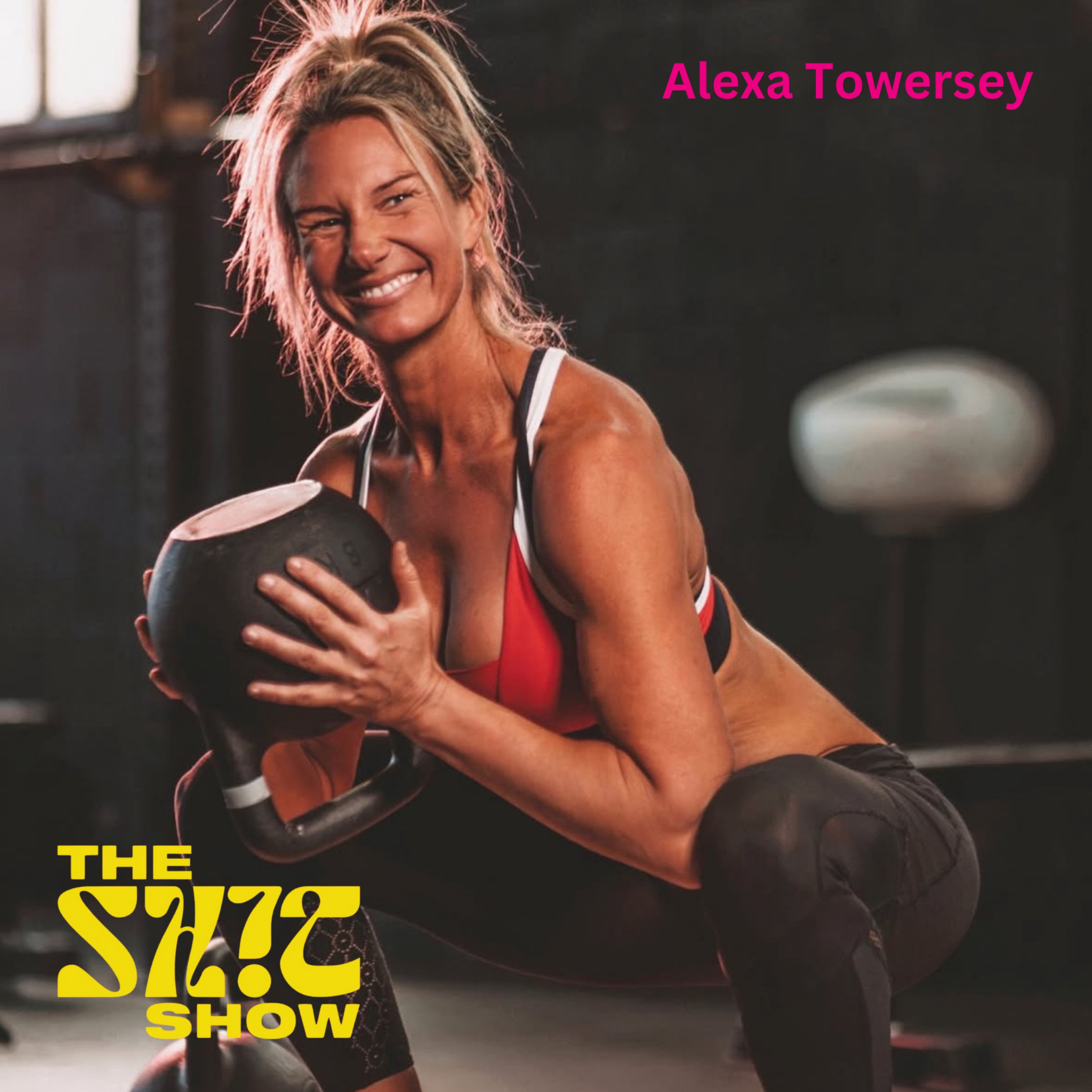 Alexa Towersey on Naked and Afraid, loving someone with addiction, navigating hormone replacement therapy, and why your fitness routine needs to evolve with age episode artwork
