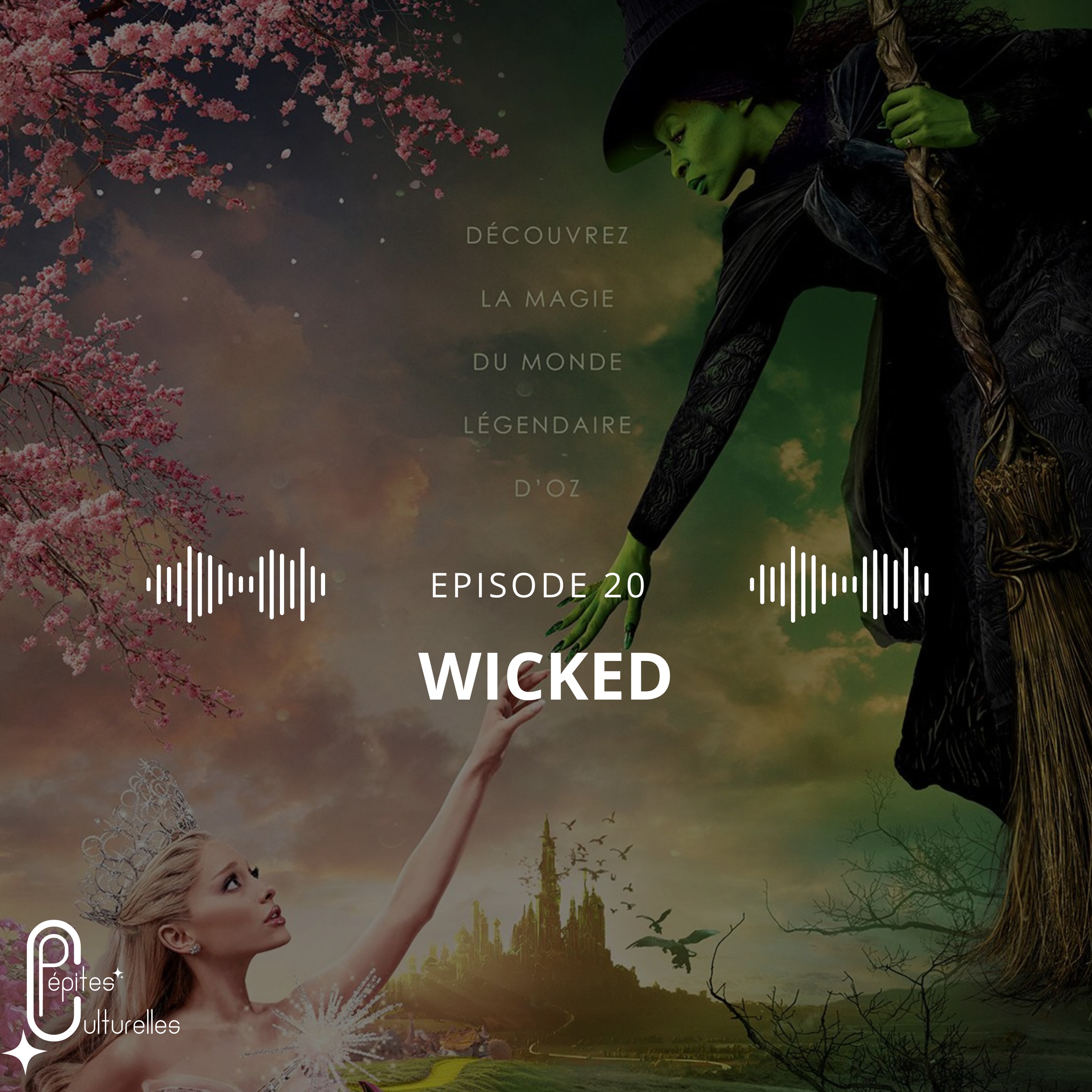 %2320 – Wicked, faut-il aller voir cette comédie musicale ? Notre avis avec Maureen
