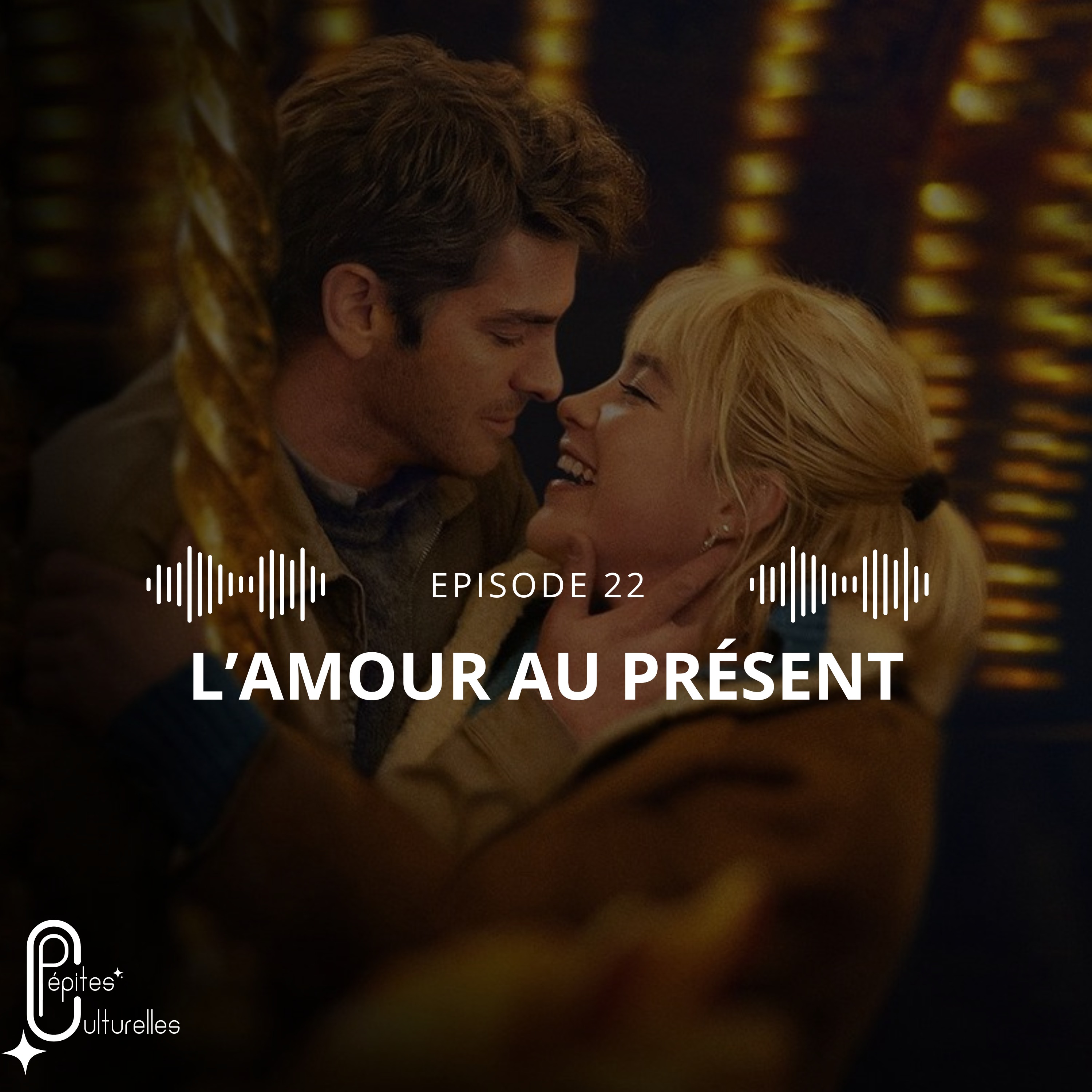 %2322 – L’amour au présent : quel est le message du film ? Discussion avec Célia
