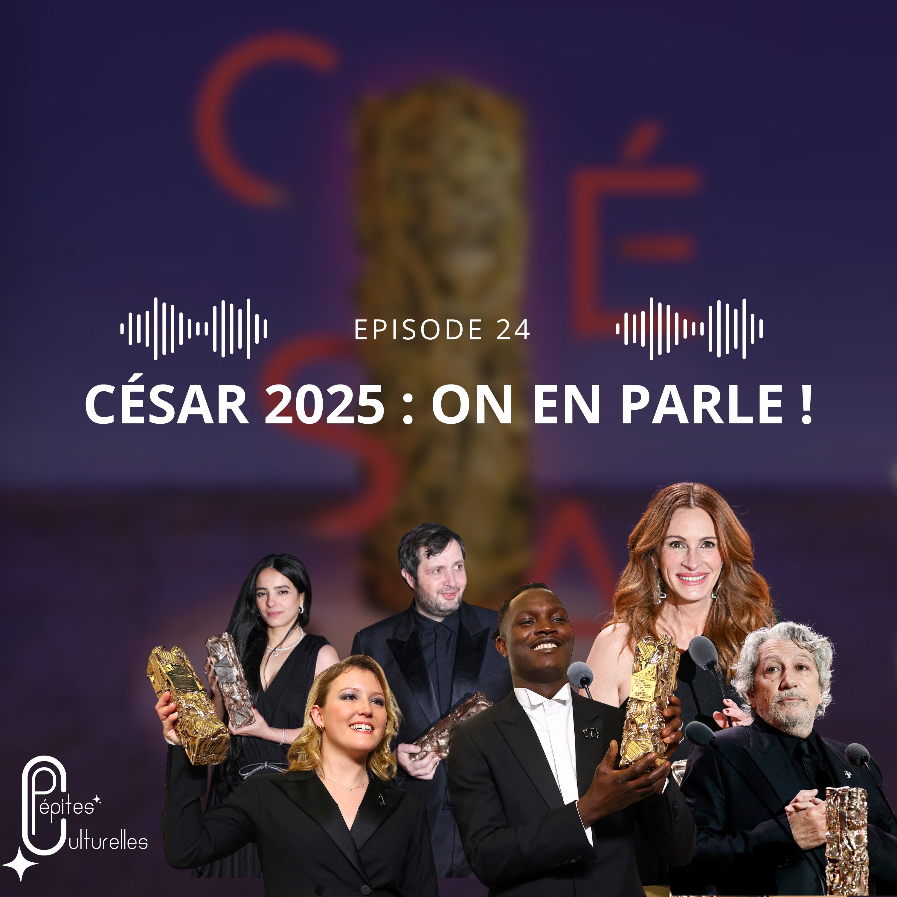 %2324 – César 2025 et Emilia Perez qui rafle tout, on en pense quoi ?