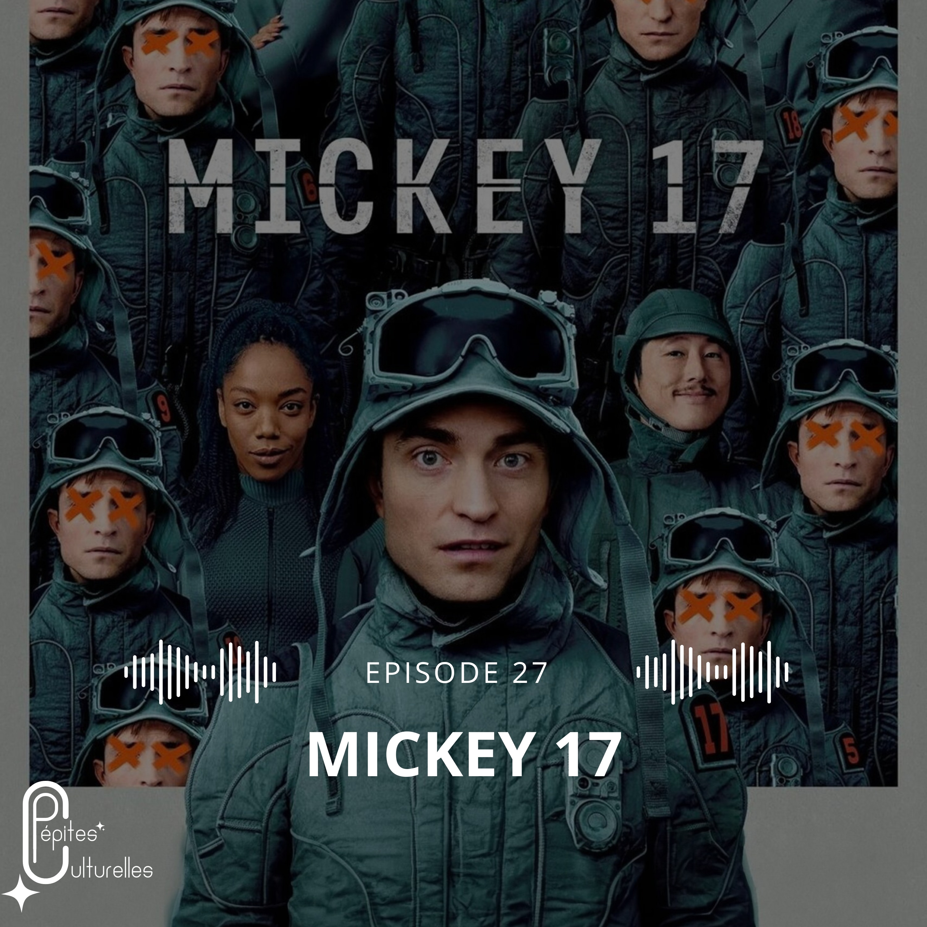 %2327 – Mickey 17 est-il vraiment une catastrophe ?