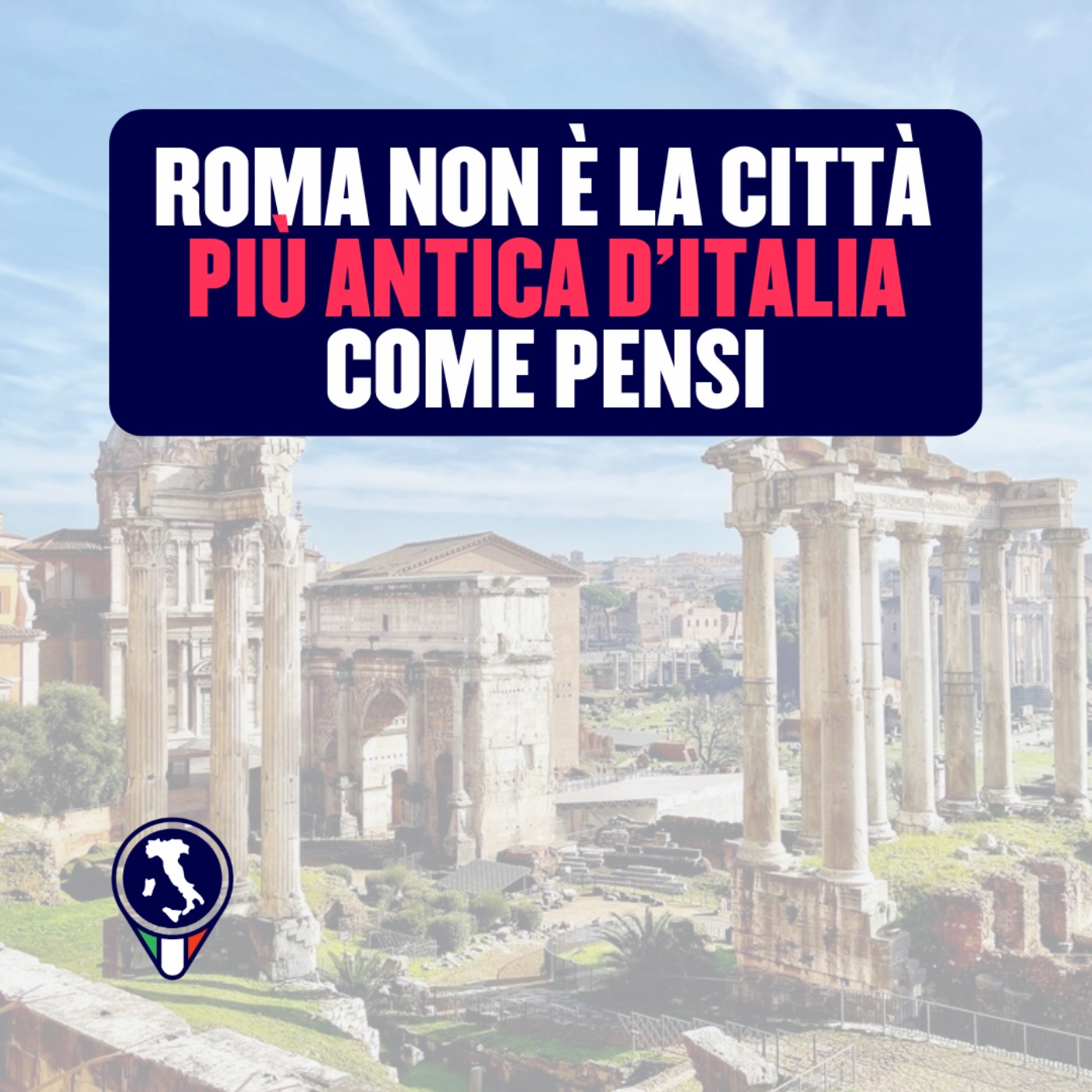 #119 - Roma non è la città più antica d'Italia come pensi episode artwork