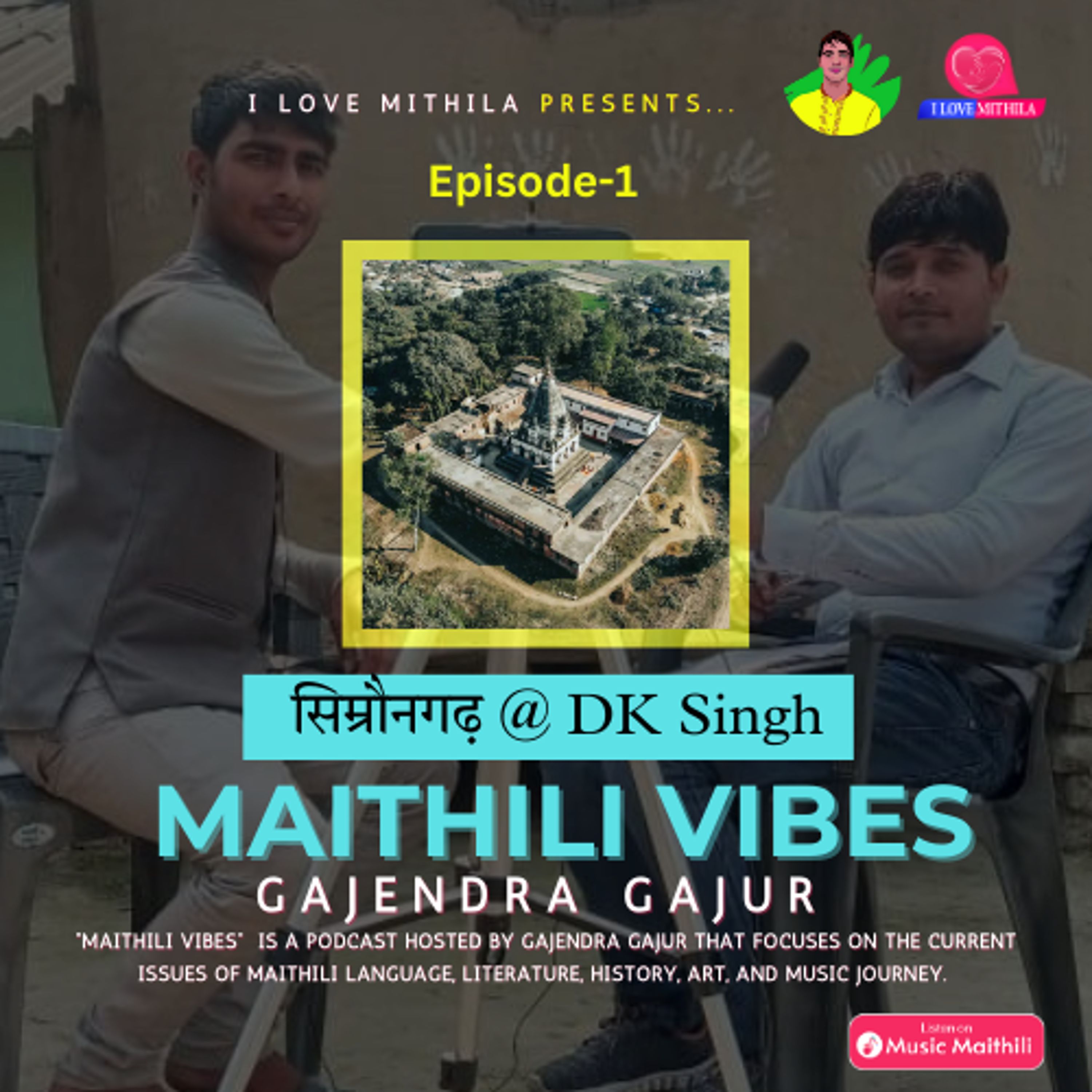 Simraungadh History with  D. K. Singh | Gajendra Gajur | Maithili Vibes | Ep.1 episode artwork