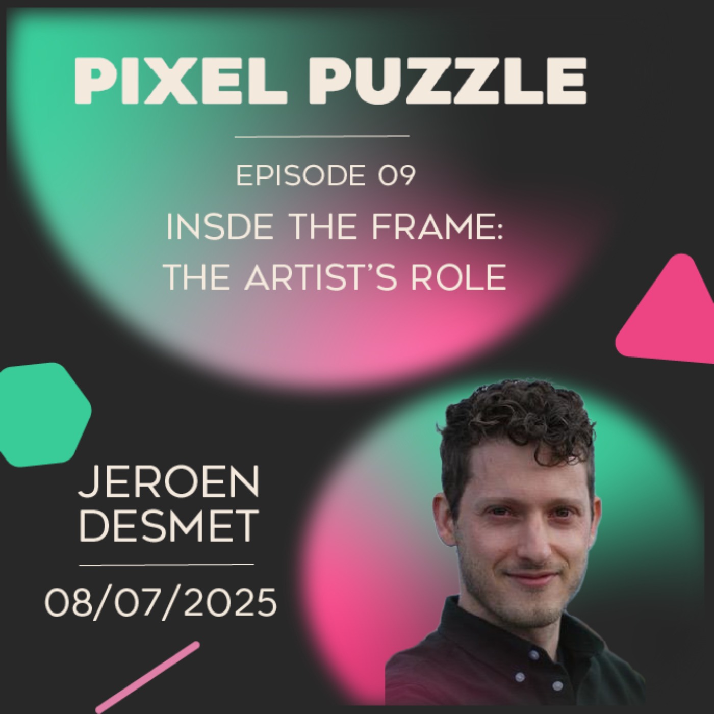 Episode 09 – Inside The Frame: The Artist’s Role