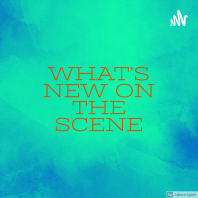 What\'s New On The Scene