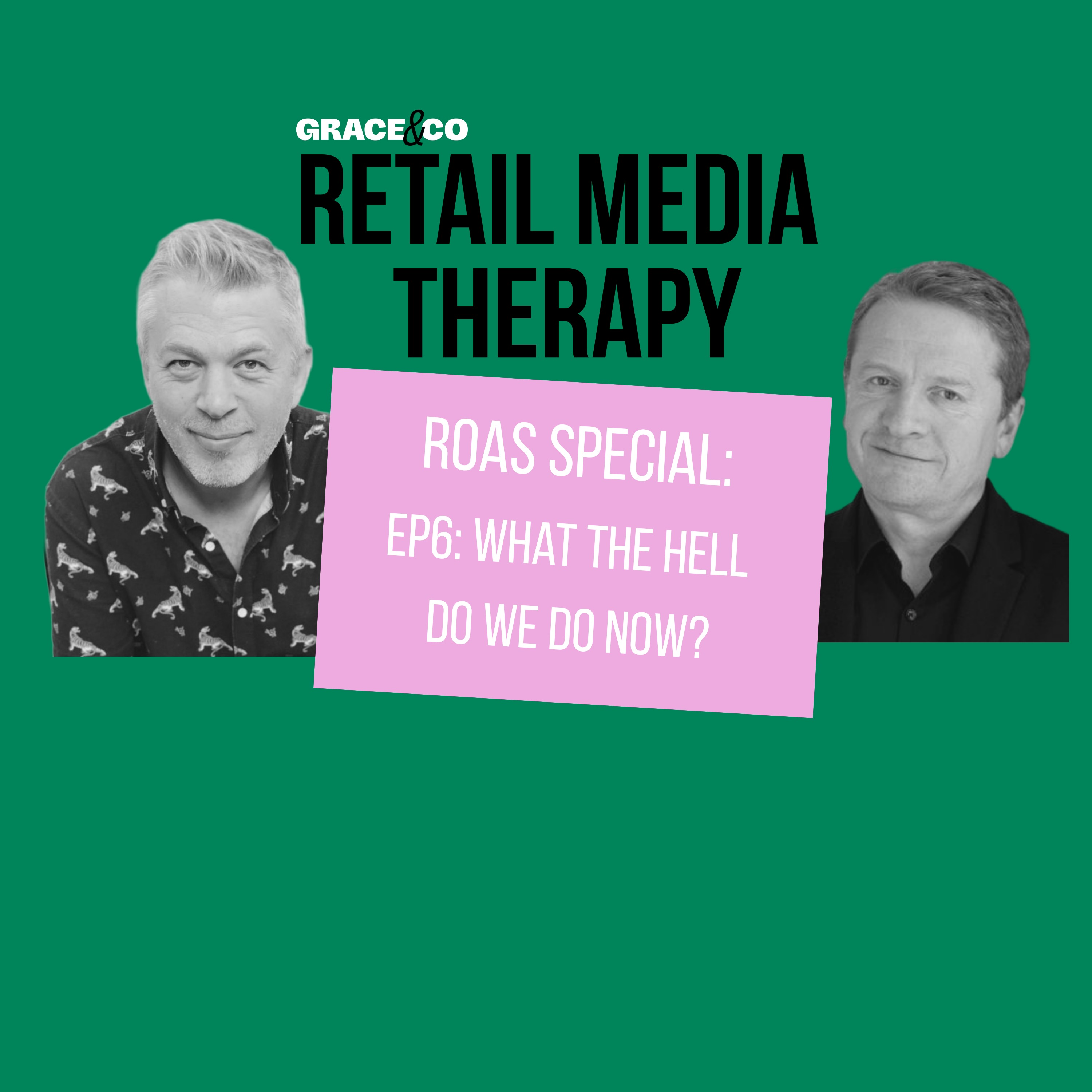 ROAS SPECIAL EP6: Retail Media and ROAS: What the hell do we do now?