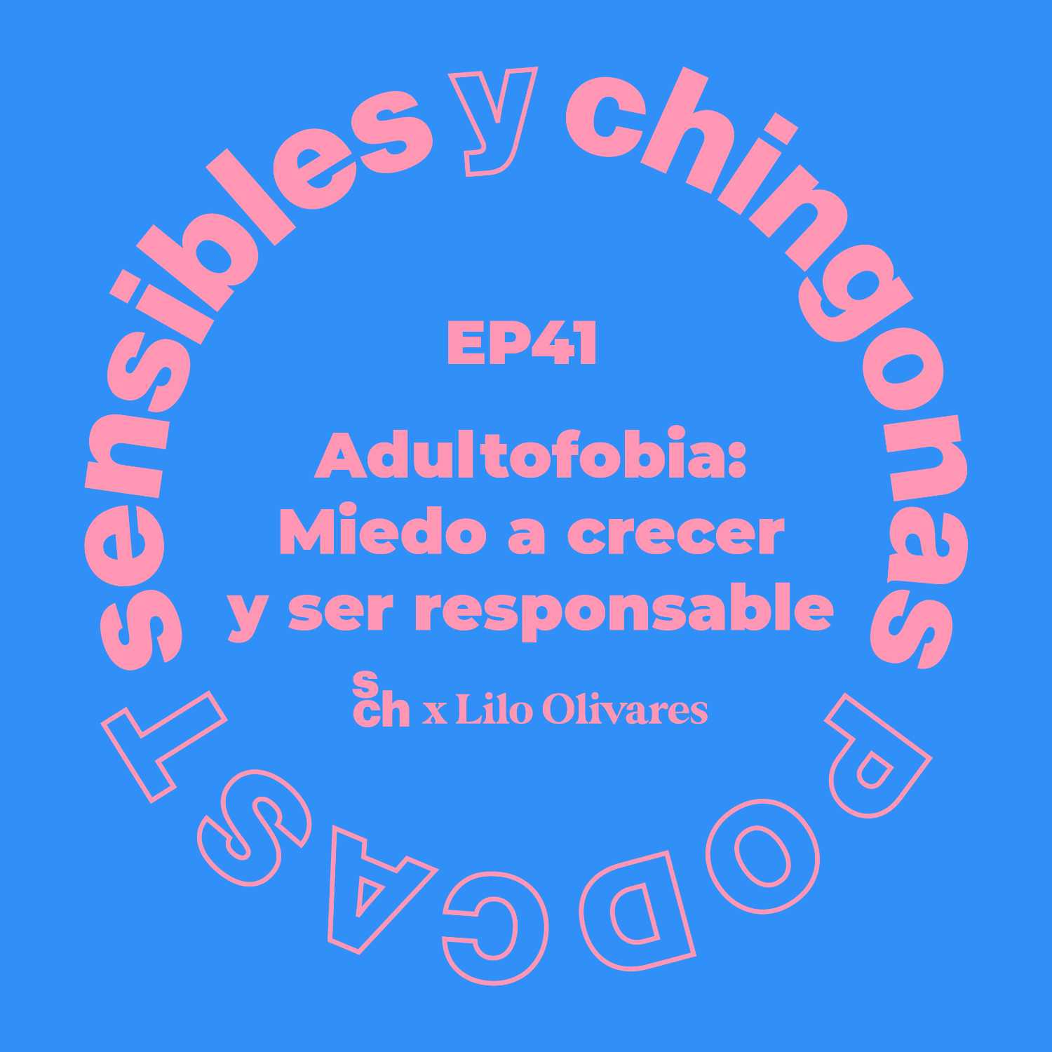 Best of SyCh: Miedo a crecer y hacerte responsable con Lilo Olivares episode artwork