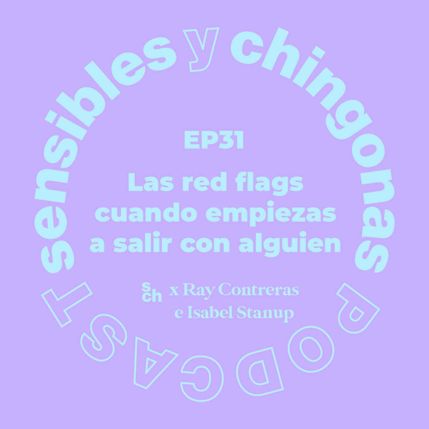 Lo mejor de SyCh: las red flags cuando empiezas a salir con alguien con Ray Contreras e Isabel Stanup episode artwork
