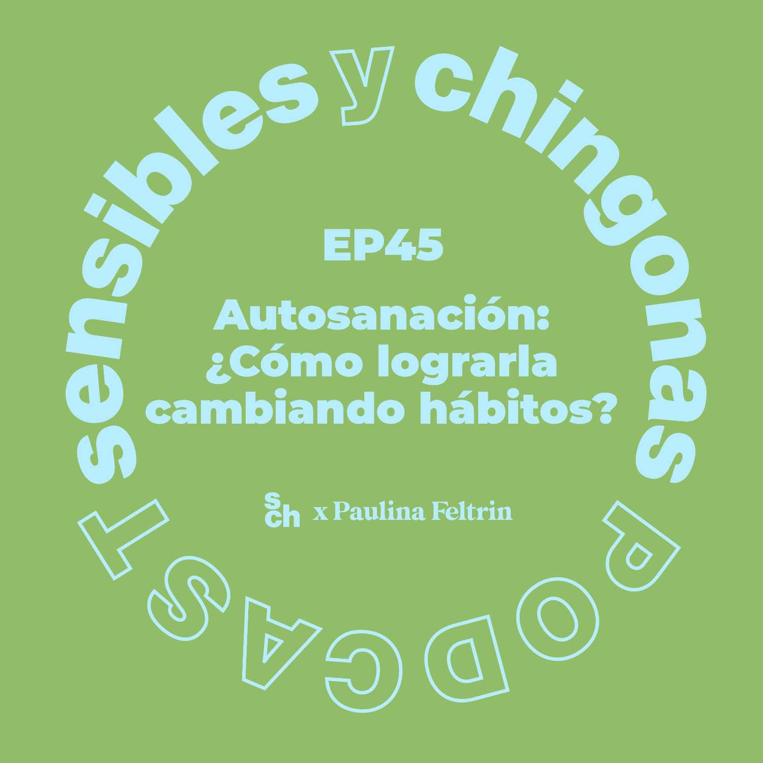 Lo mejor de SyCh: sánate cambiando hábitos con Paulina Feltrin episode artwork