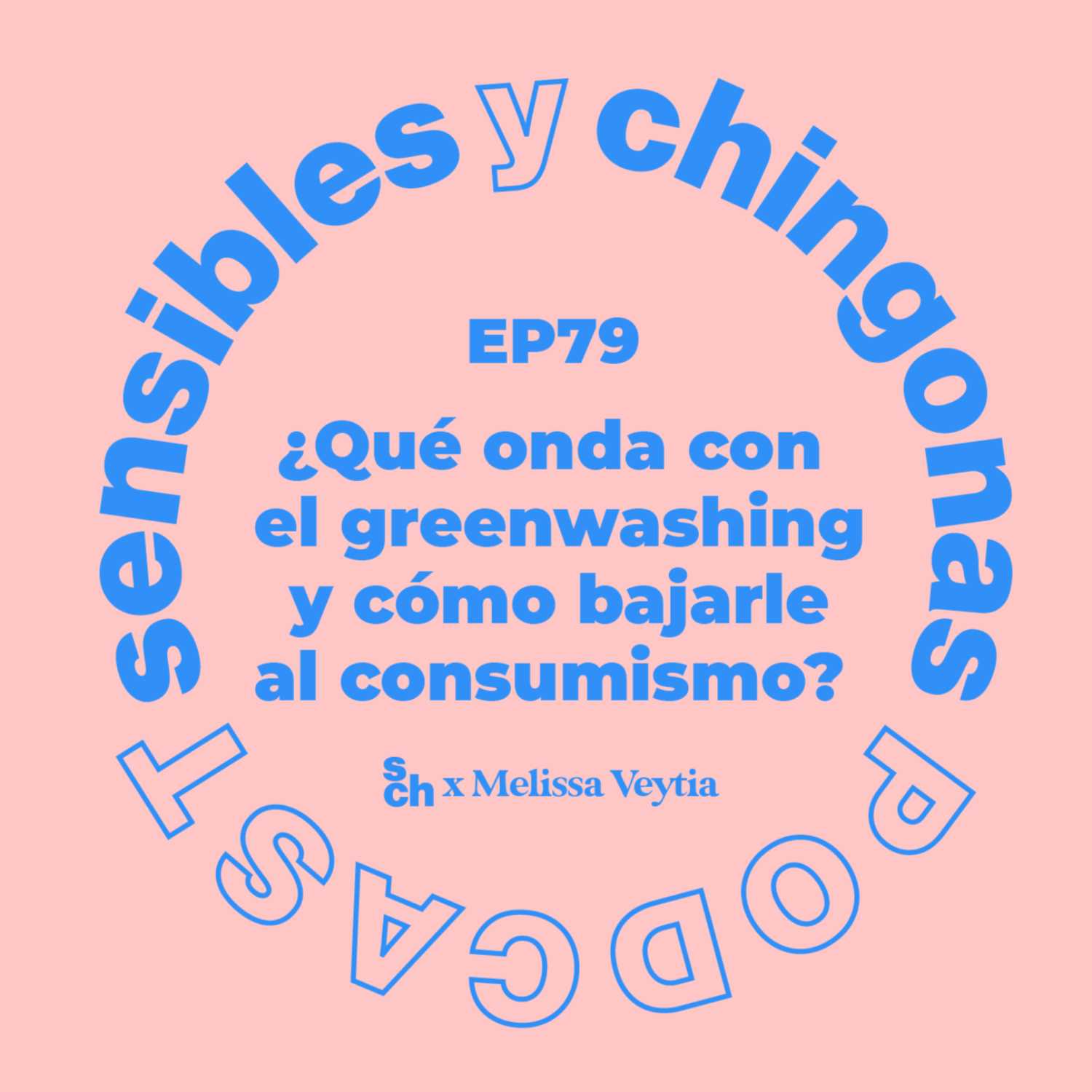 Ep. 79 ¿Qué onda con el greenwashing y cómo bajarle al consumismo? con Melissa Veytia episode artwork