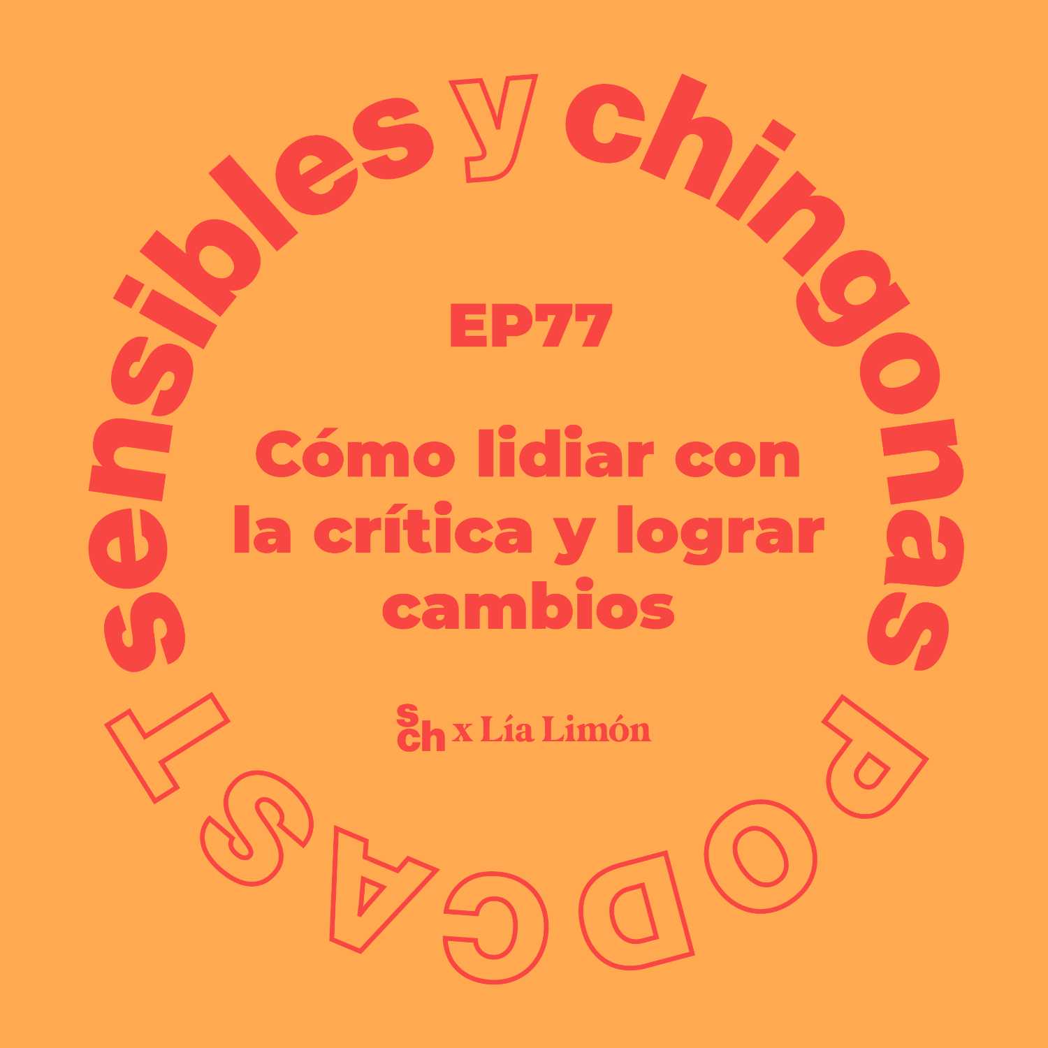 Ep. 77 Cómo lidiar con la crítica y lograr cambios con Lía Limón episode artwork