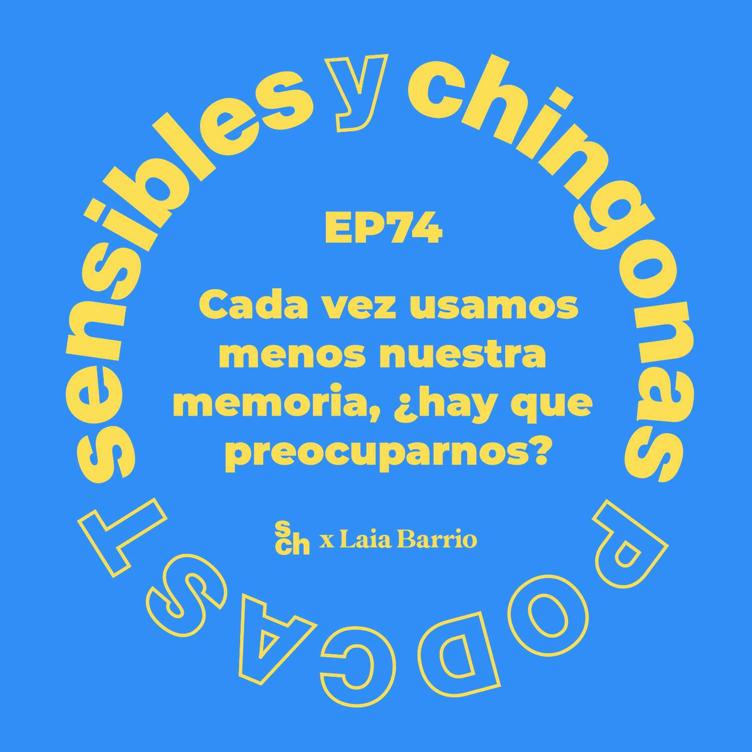 Ep. 74 Cada vez usamos menos nuestra memoria, ¿hay que preocuparnos? con Laia Barrio episode artwork