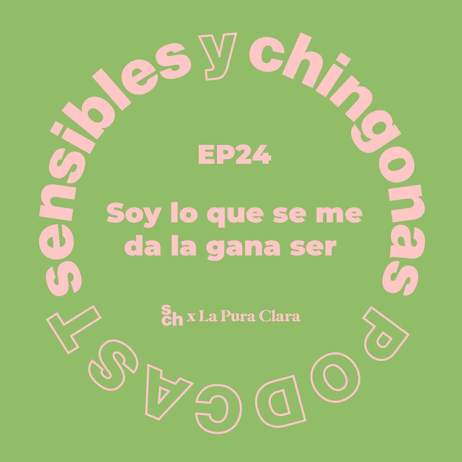 Lo mejor de SyCh: Soy lo que se me da la gana ser con La Pura Clara episode artwork