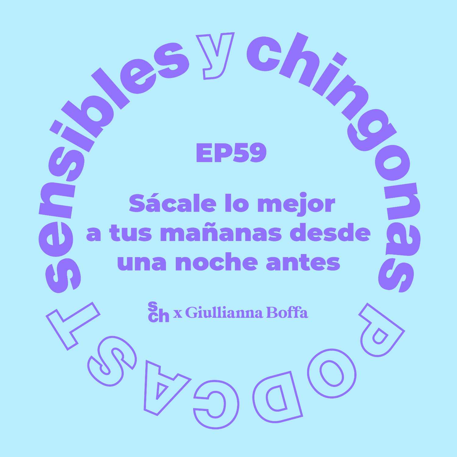Ep. 59 Sácale lo mejor a tus mañanas desde una noche antes con Giulianna Boffa episode artwork
