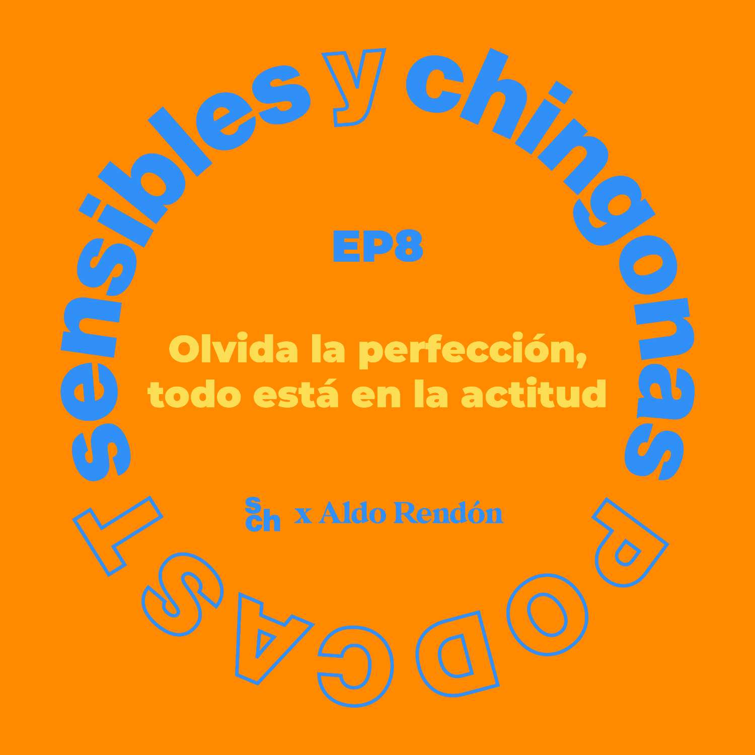 Lo mejor de SyCh: Todo está en la actitud con Aldo Rendón episode artwork