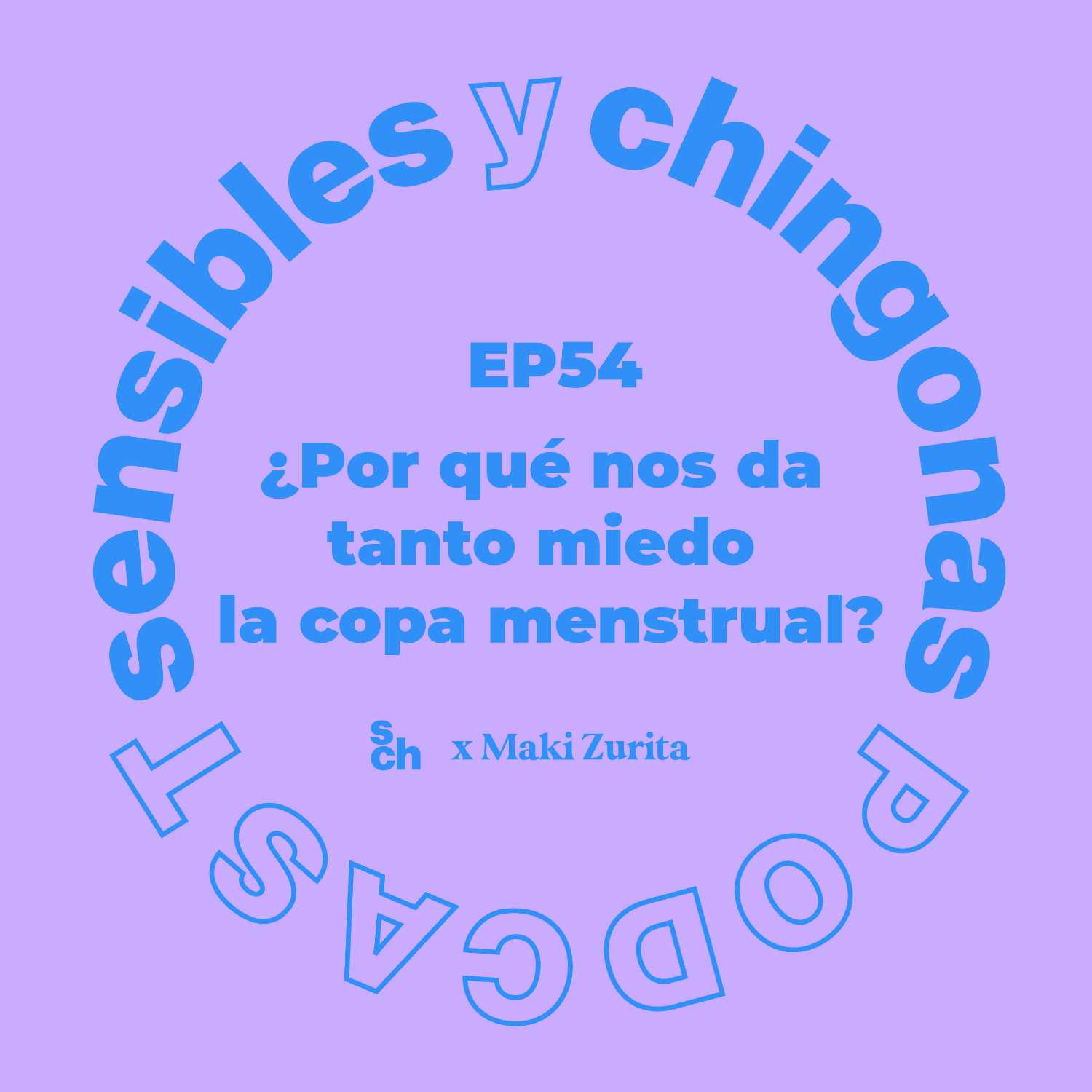 Ep. 54 ¿Por qué nos da tanto miedo la copa menstrual? episode artwork