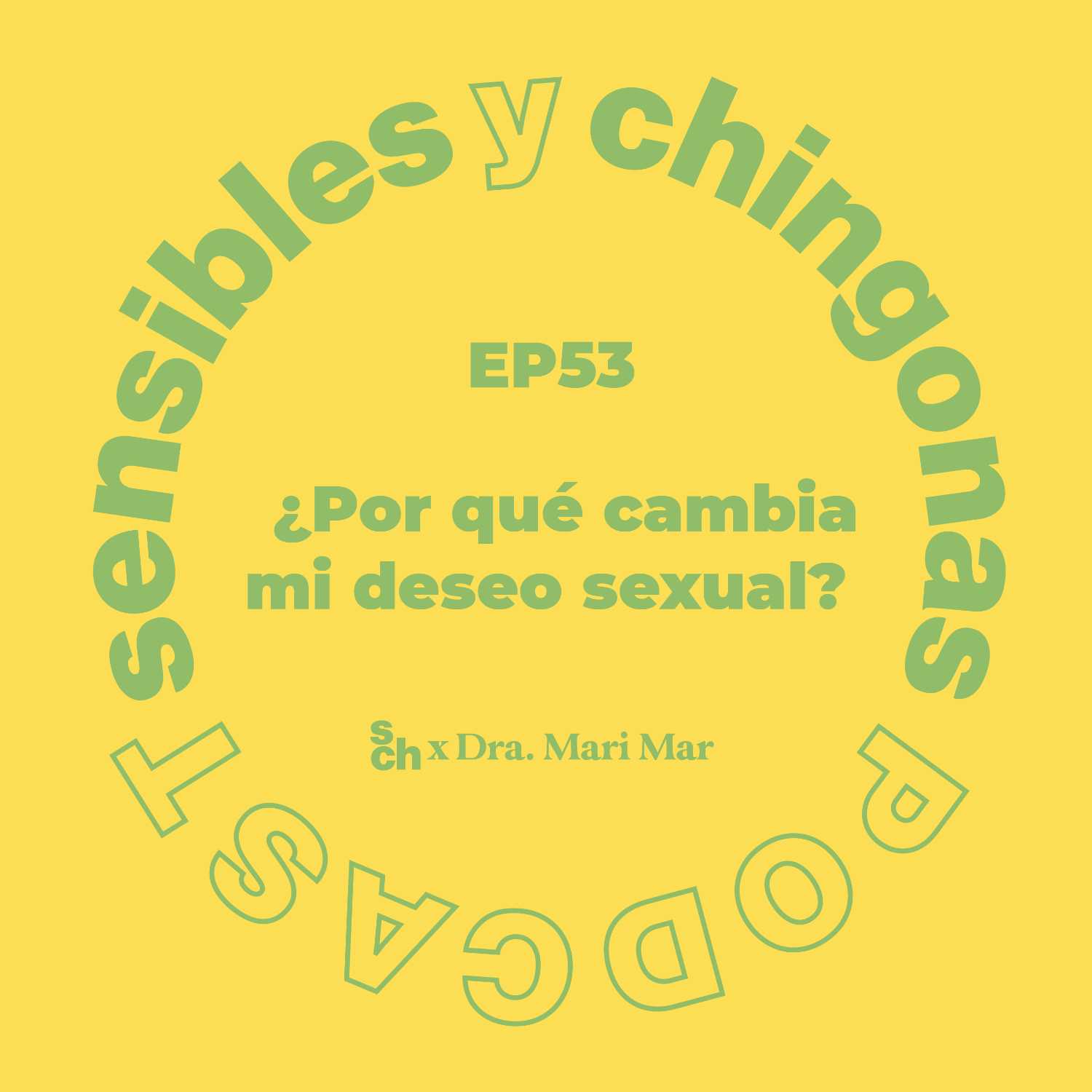 Ep. 53 ¿Por qué cambia mi deseo sexual? con Dra. Mari Mar Álvarez episode artwork