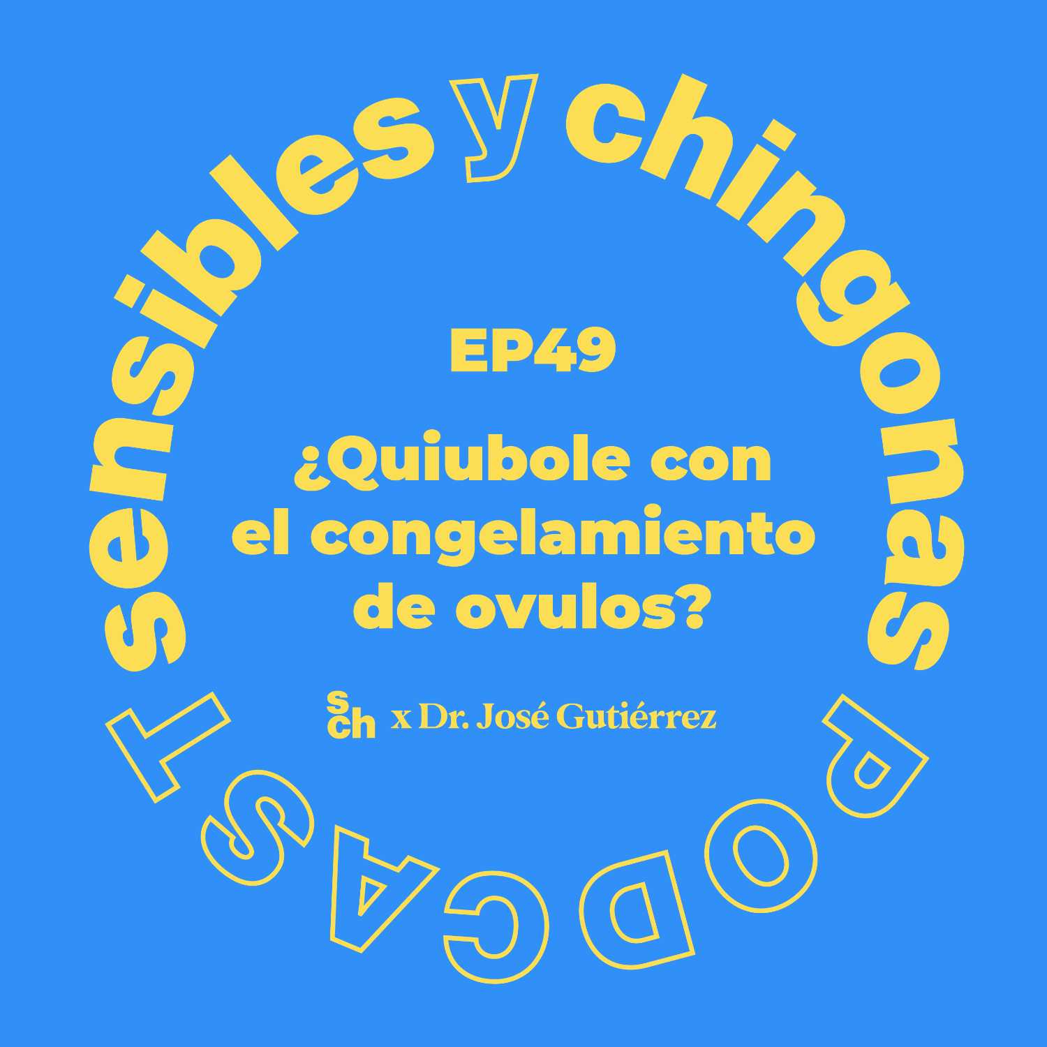 Ep. 49 ¿Quiubole con el congelamiento de óvulos? con el Dr. José Gutiérrez episode artwork