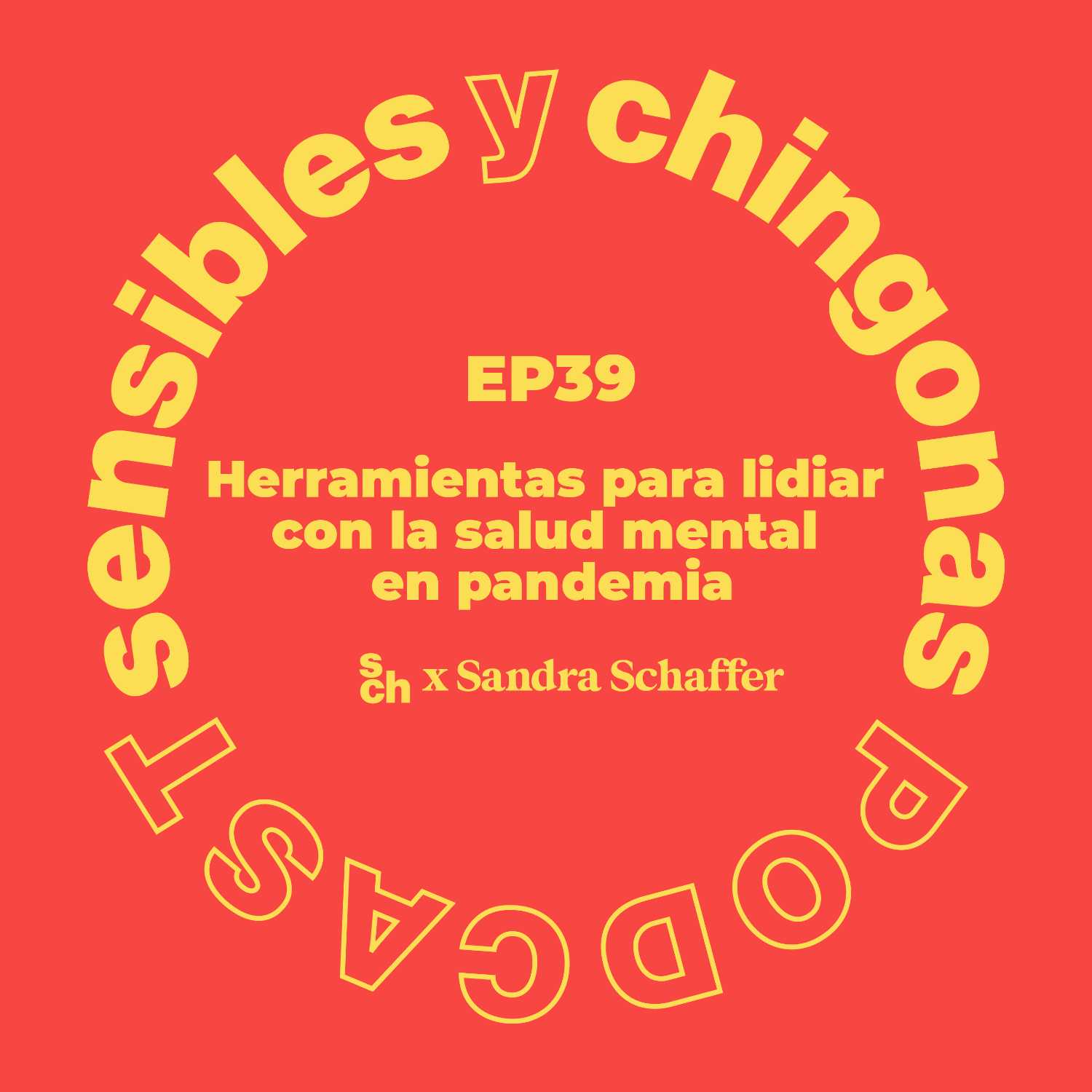 Ep. 39 Herramientas para lidiar con la salud mental en pandemia, con Sandra Schaffer episode artwork