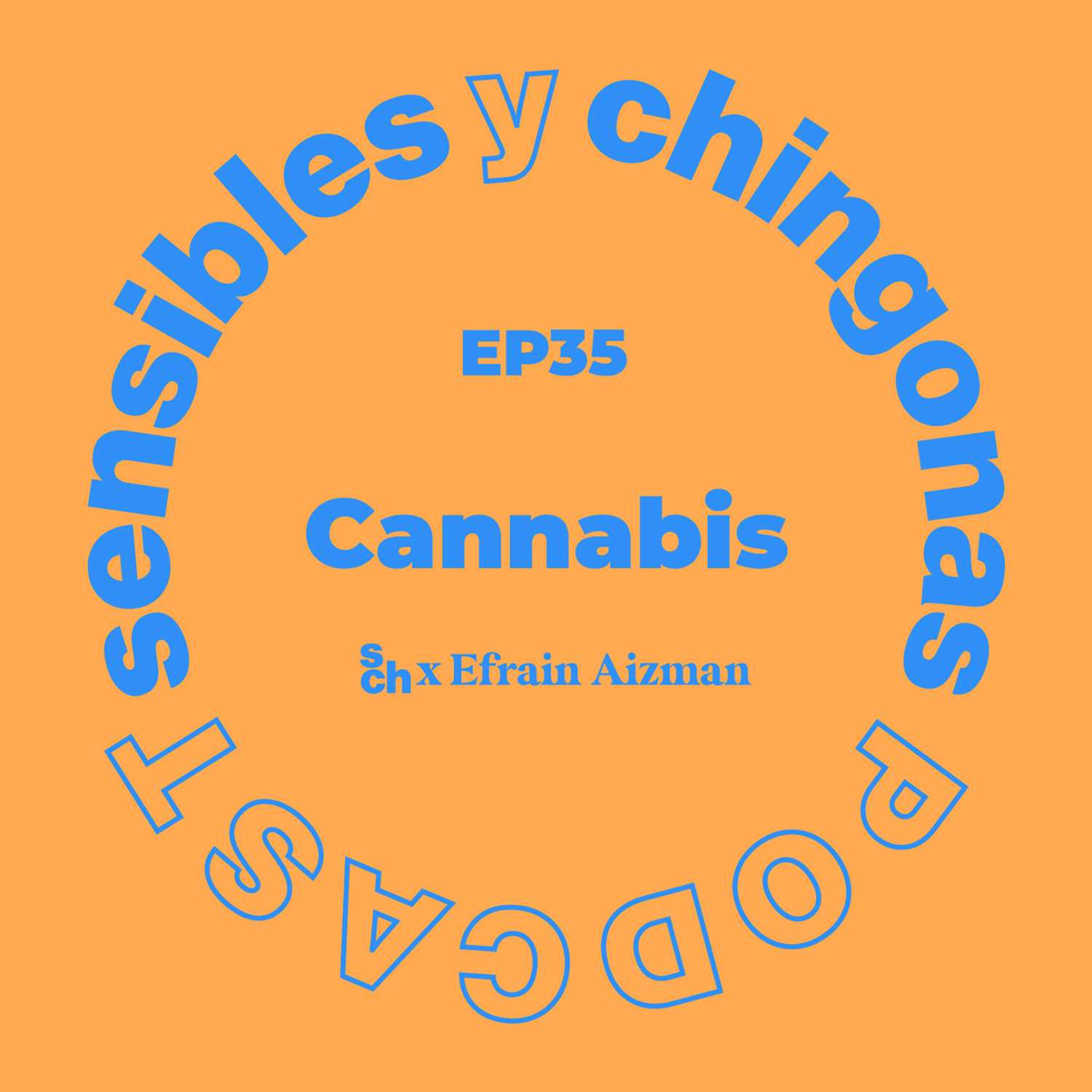 Ep 35 Desmitificando la cannabis con Efrain Aizman episode artwork