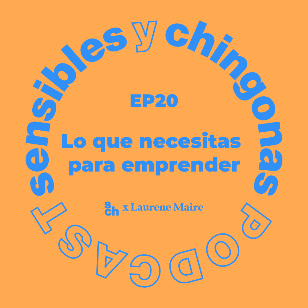 Ep 20 Lo que necesitas para emprender con Laurene Maire, fundadora de YEMA episode artwork