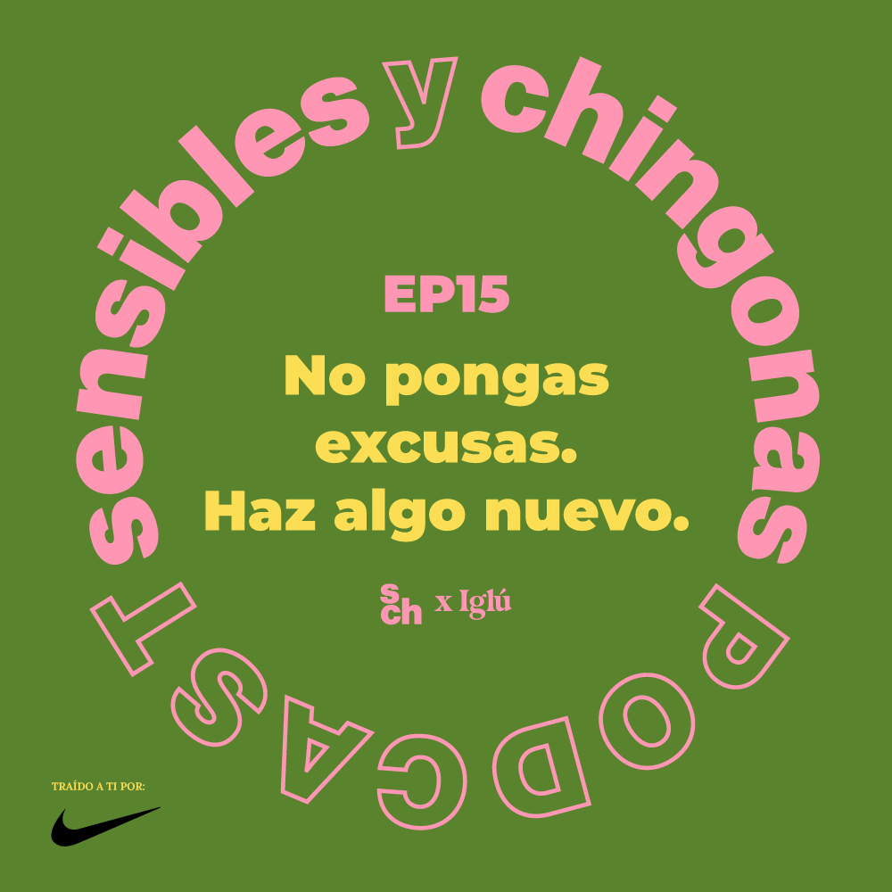 Ep 15  No pongas excusas. Haz algo nuevo con Iglú episode artwork
