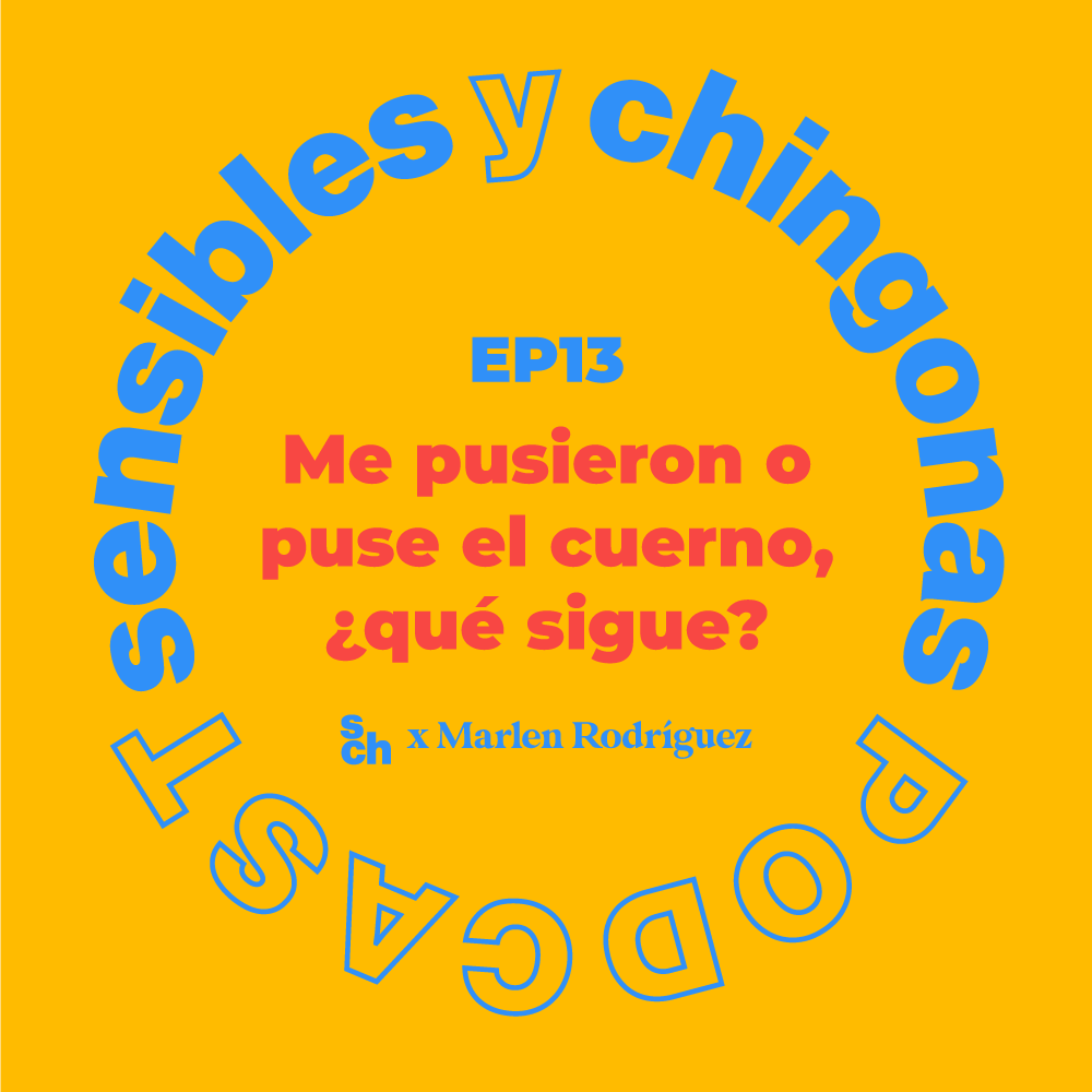 Ep 13 Me pusieron o puse el cuerno, ¿qué sigue? con Marlen Rodríguez episode artwork
