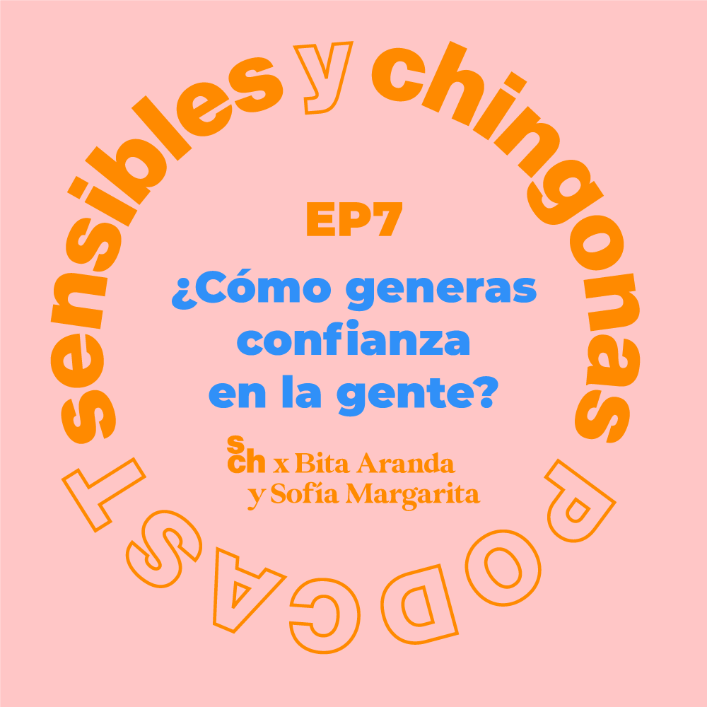 Ep 7 ¿Cómo generas confianza en la gente? Con Bita Aranda y Sofía Margarita episode artwork