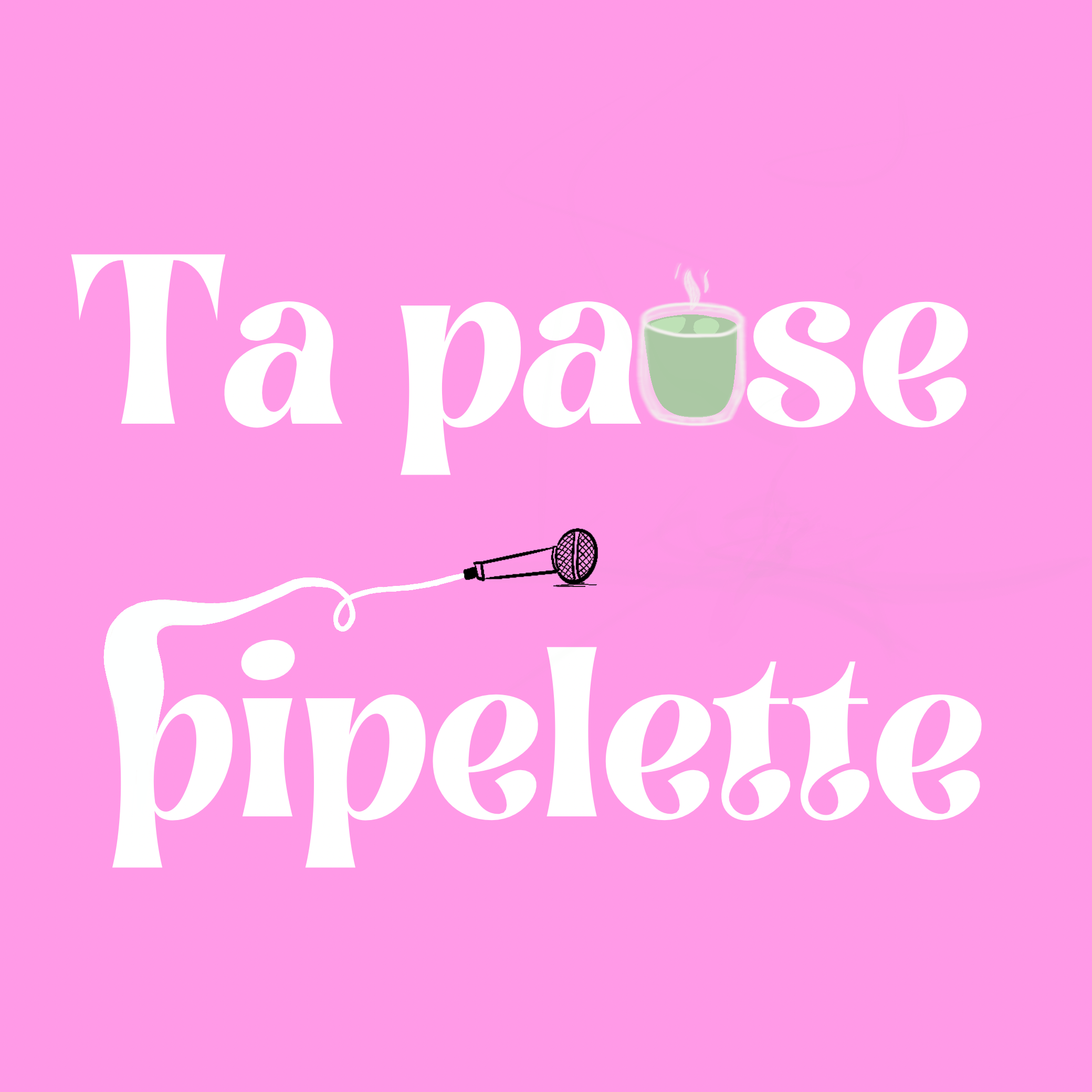 Ta pause pipelette