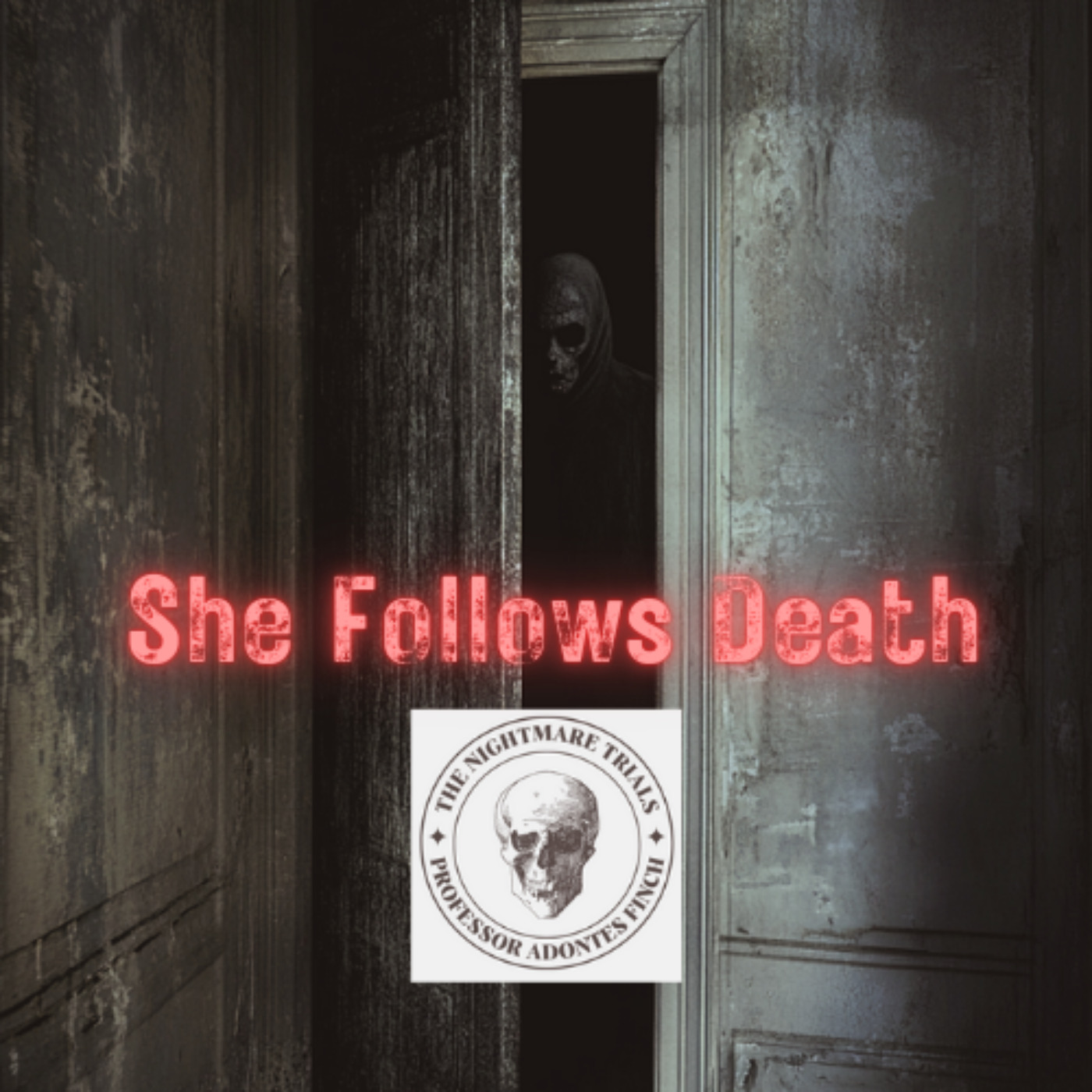 S1E35: She Follows Death