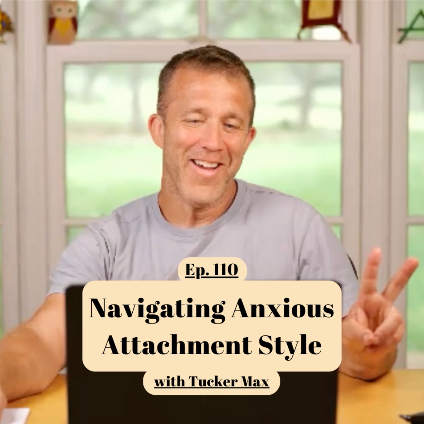 Tucker Max | Ep. 110 | Abandonment Creates the Worst Trauma