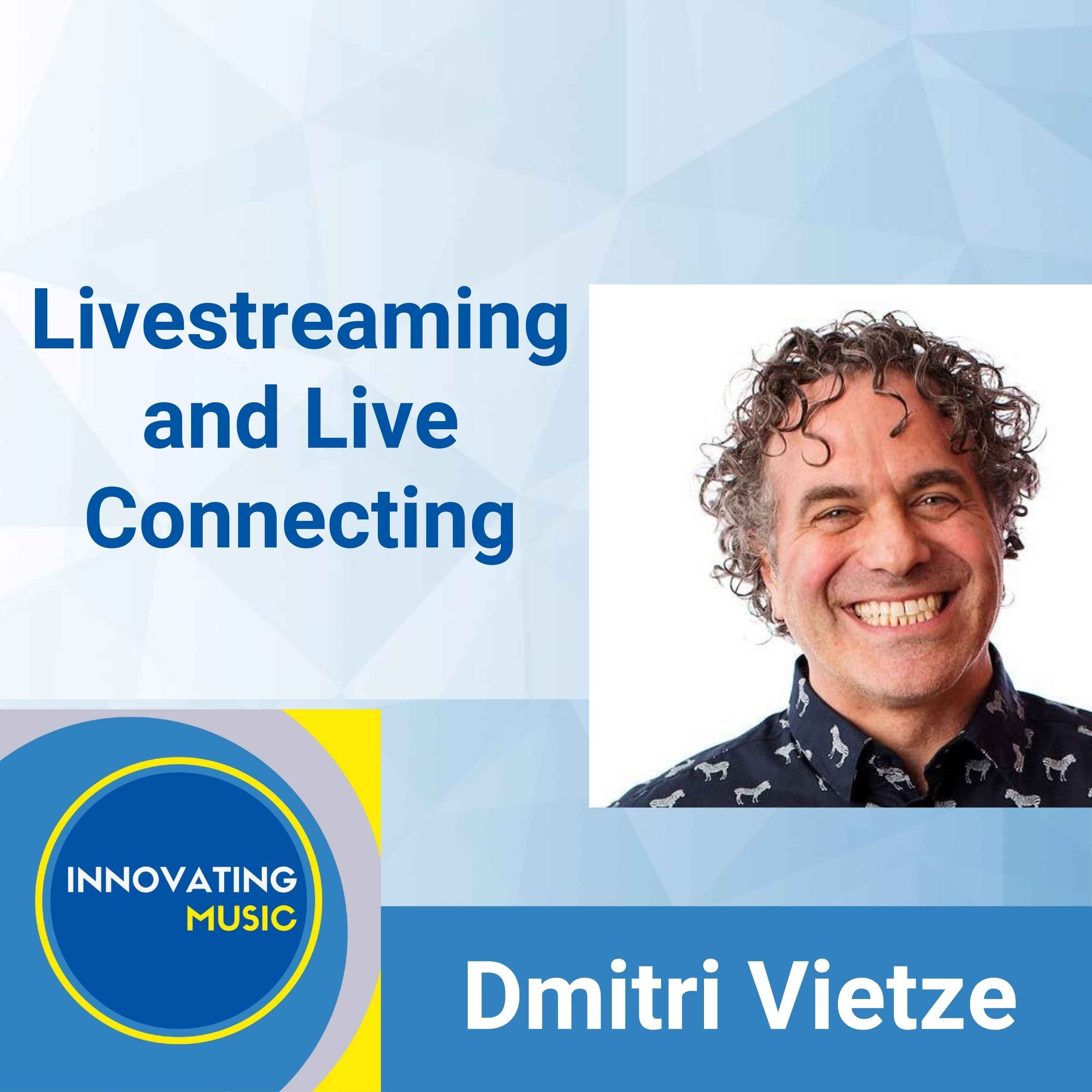 Dmitri Vietze - Livestreaming and Live Connecting