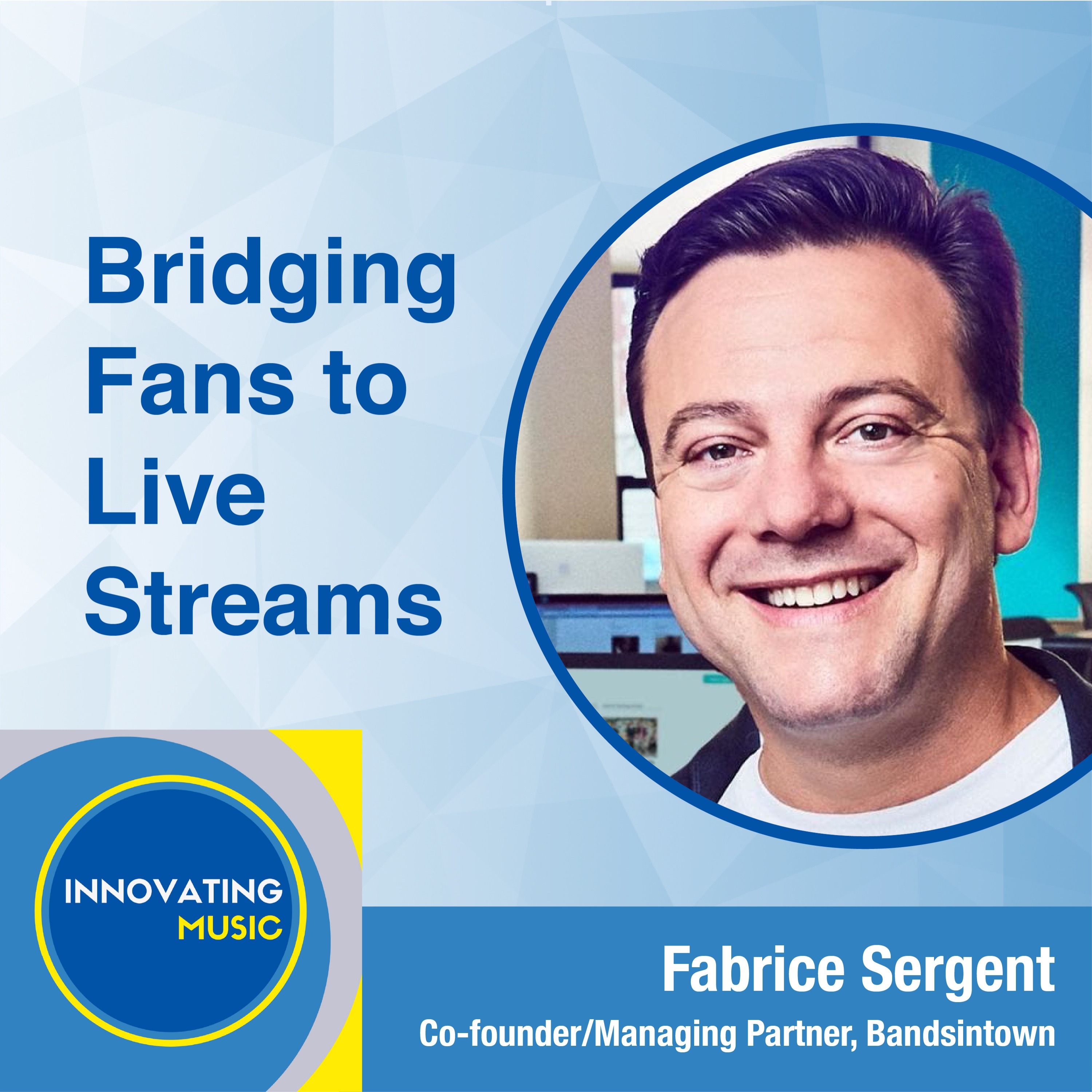 Bridging Fans to Live Streams with Fabrice Sergent
