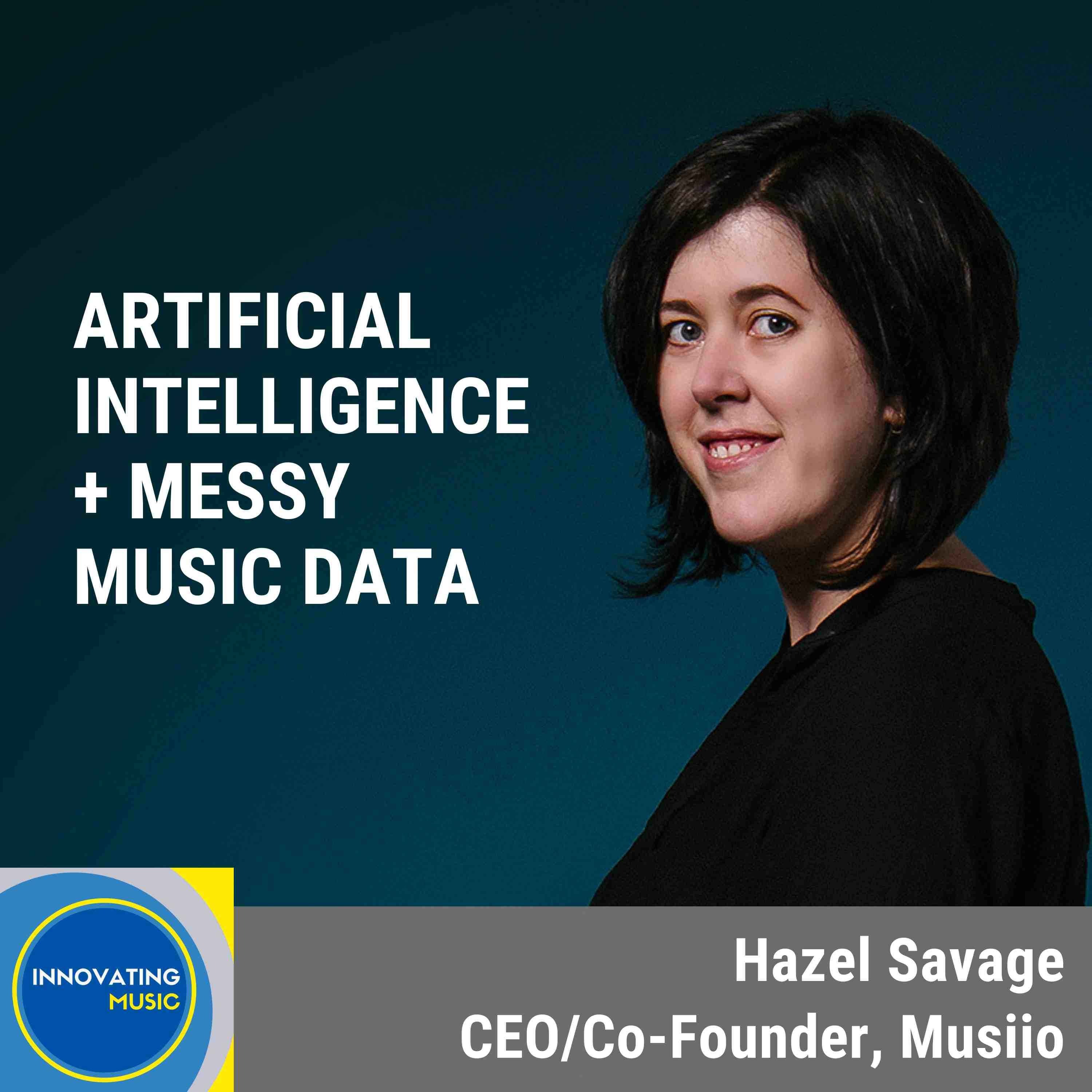 Hazel Savage on Artificial Intelligence + Messy Music Data